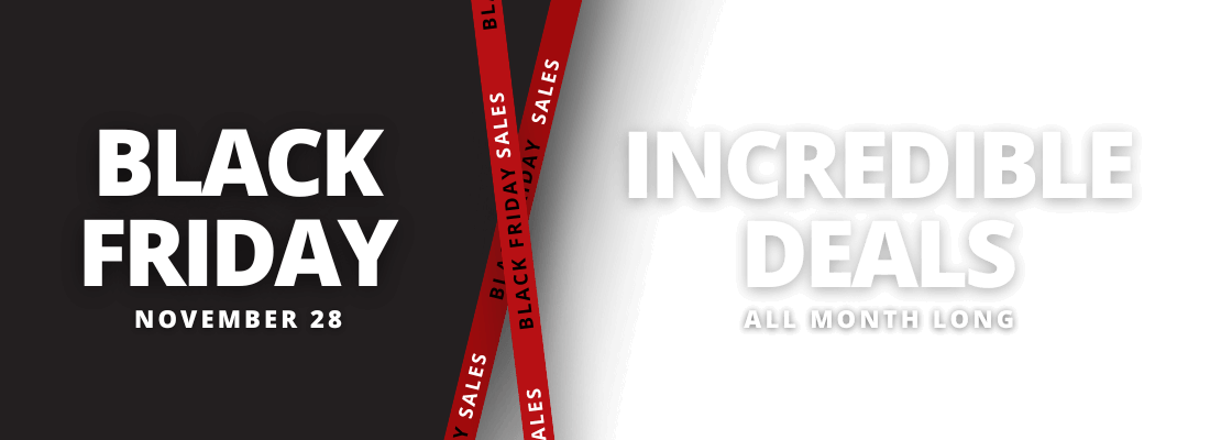 Black Friday - Incredible Deals