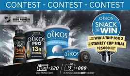 OÏKOS SNACK TO WIN CONTEST - A TRIP FOR 2 TO THE STANLEY CUP FINAL - $25,000 IN TOTAL PRIZES