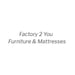 Factory 2 You Furniture & Mattresses