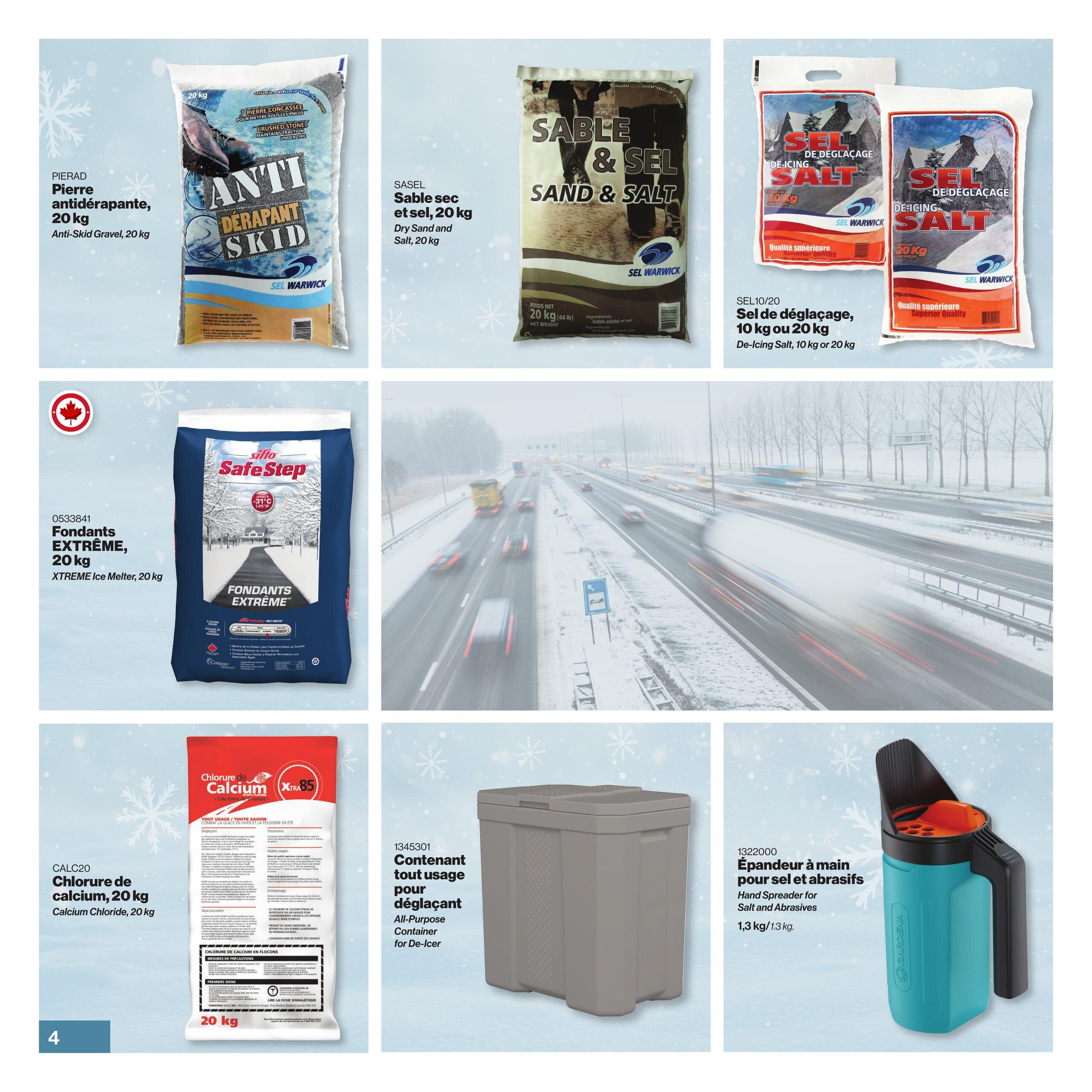 Patrick Morin Winter Catalog, Page 4. Features PIERAD Anti-Skid Gravel, 20 kg. SASSEL Dry Sand and Salt, 20 kg. SEL WARWICK De-Icing Salt, available in 10 kg or 20 kg bags. SafeStep XTREME Ice Melter, 20 kg, effective down to -31°C (-25°F). CALC20 Calcium Chloride, 20 kg. Also shown is an All-Purpose Container for De-Icer and a Hand Spreader for Salt and Abrasives, 1.3 kg.
