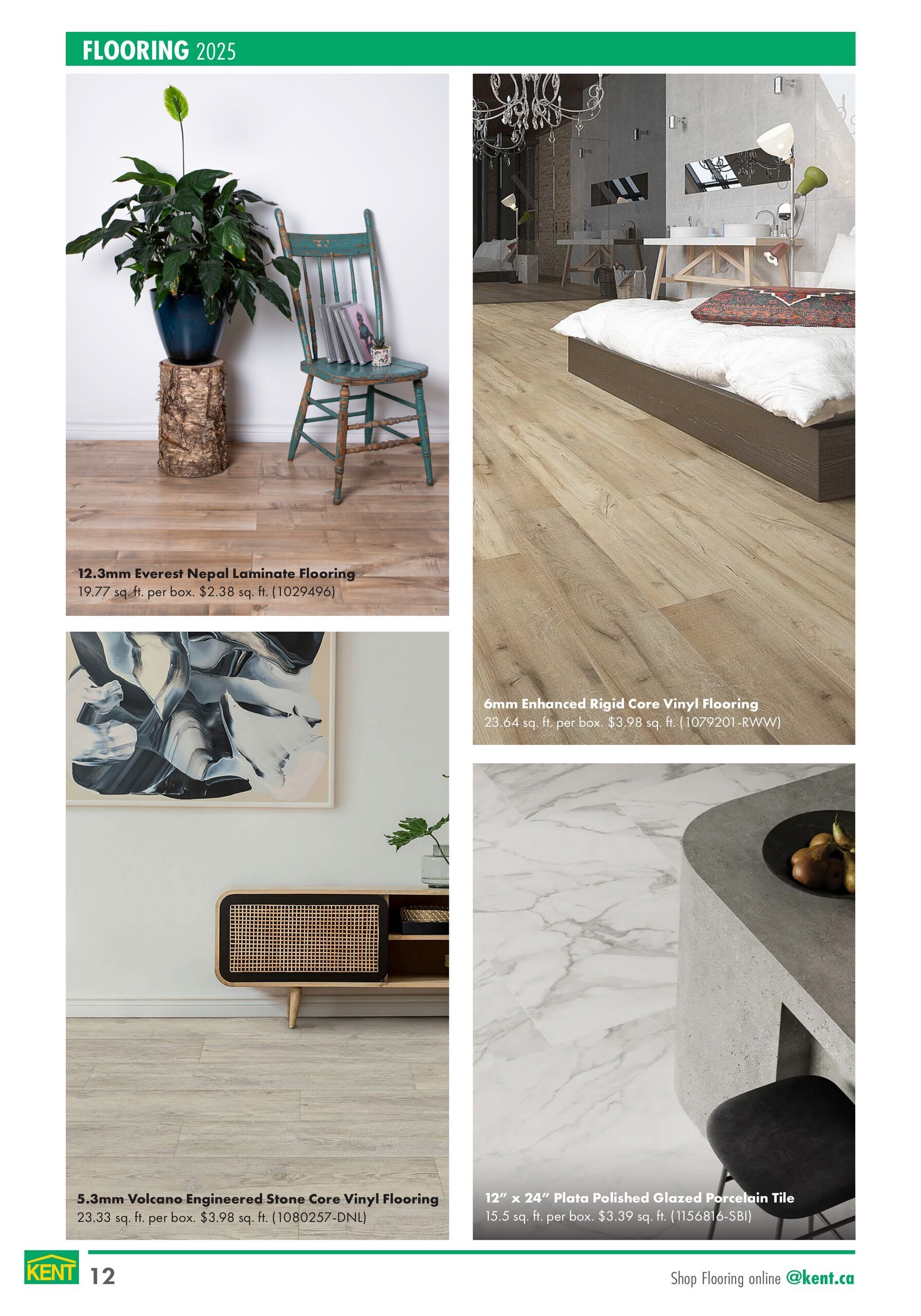 Page 12 of the kent Interior Projects Catalogue features flooring options. Showcased are 12.3mm Everest Nepal Laminate Flooring at $2.38 sq. ft. (19.77 sq. ft. per box), 6mm Enhanced Rigid Core Vinyl Flooring at $3.98 sq. ft. (23.64 sq. ft. per box), 5.3mm Volcano Engineered Stone Core Vinyl Flooring at $3.98 sq. ft. (23.33 sq. ft. per box), and 12' x 24' Plata Polished Glazed Porcelain Tile at $3.39 sq. ft. (15.5 sq. ft. per box). The page also includes a section titled 'FLOORING 2025' and directs shoppers to 'Shop Flooring online @kent.ca'.