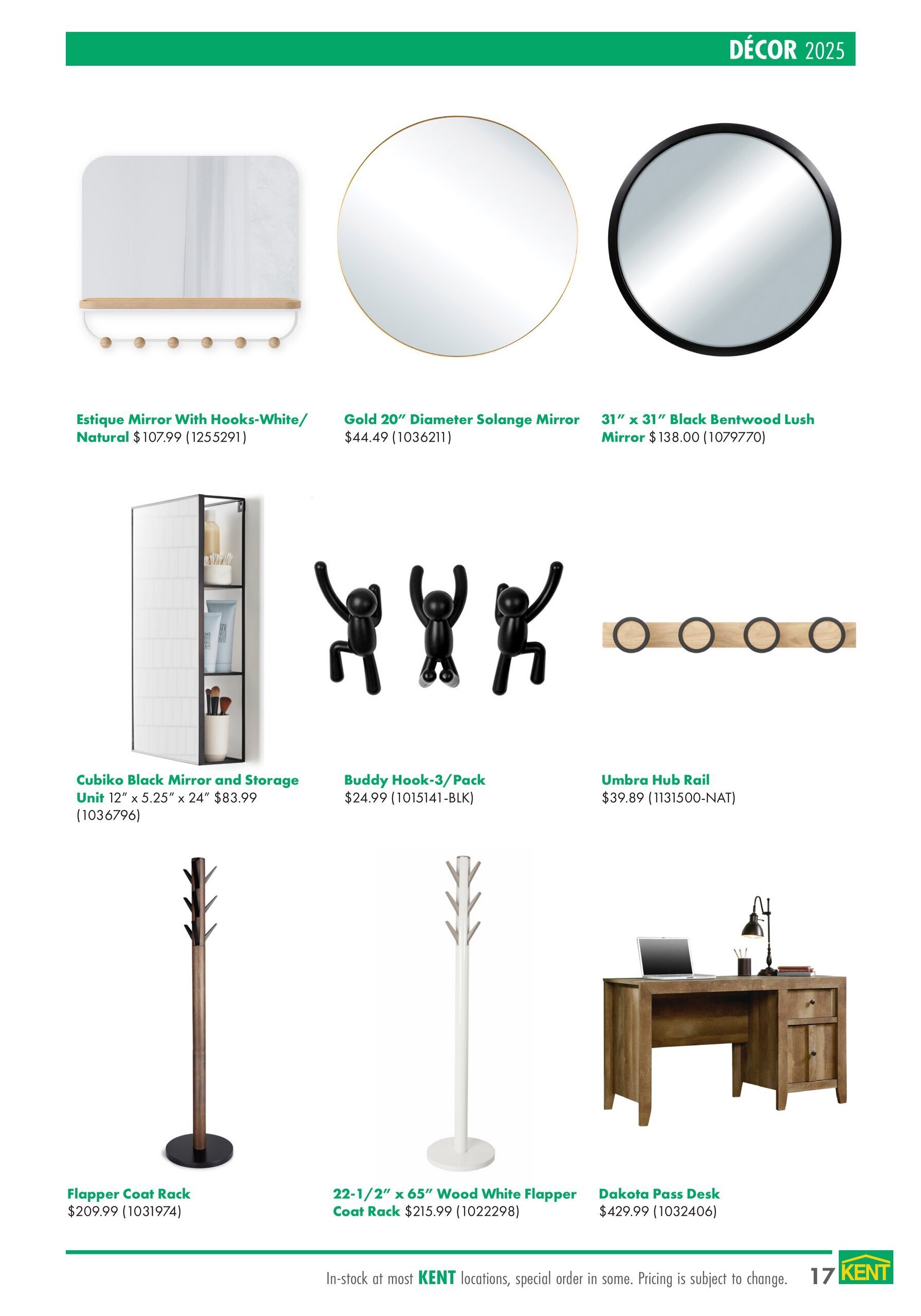 Page 17 of the kent Interior Projects Catalogue features home decor items. Displayed are the Estique Mirror With Hooks-White/Natural for $107.99, a Gold 20' Diameter Solange Mirror for $44.49, and a 31' x 31' Black Bentwood Lush Mirror for $138.00. Also shown is the Cubiko Black Mirror and Storage Unit (12' x 5.25' x 24') for $83.99, Buddy Hook-3/Pack for $24.99, and the Umbra Hub Rail for $39.89. For larger items, there is a Flapper Coat Rack for $209.99, a 22-1/2' x 65' Wood White Flapper Coat Rack for $215.99, and a Dakota Pass Desk for $429.99. The page includes the text 'DÉCOR 2025' and mentions that items are in-stock at most KENT locations, with special order in-stock status subject to change.