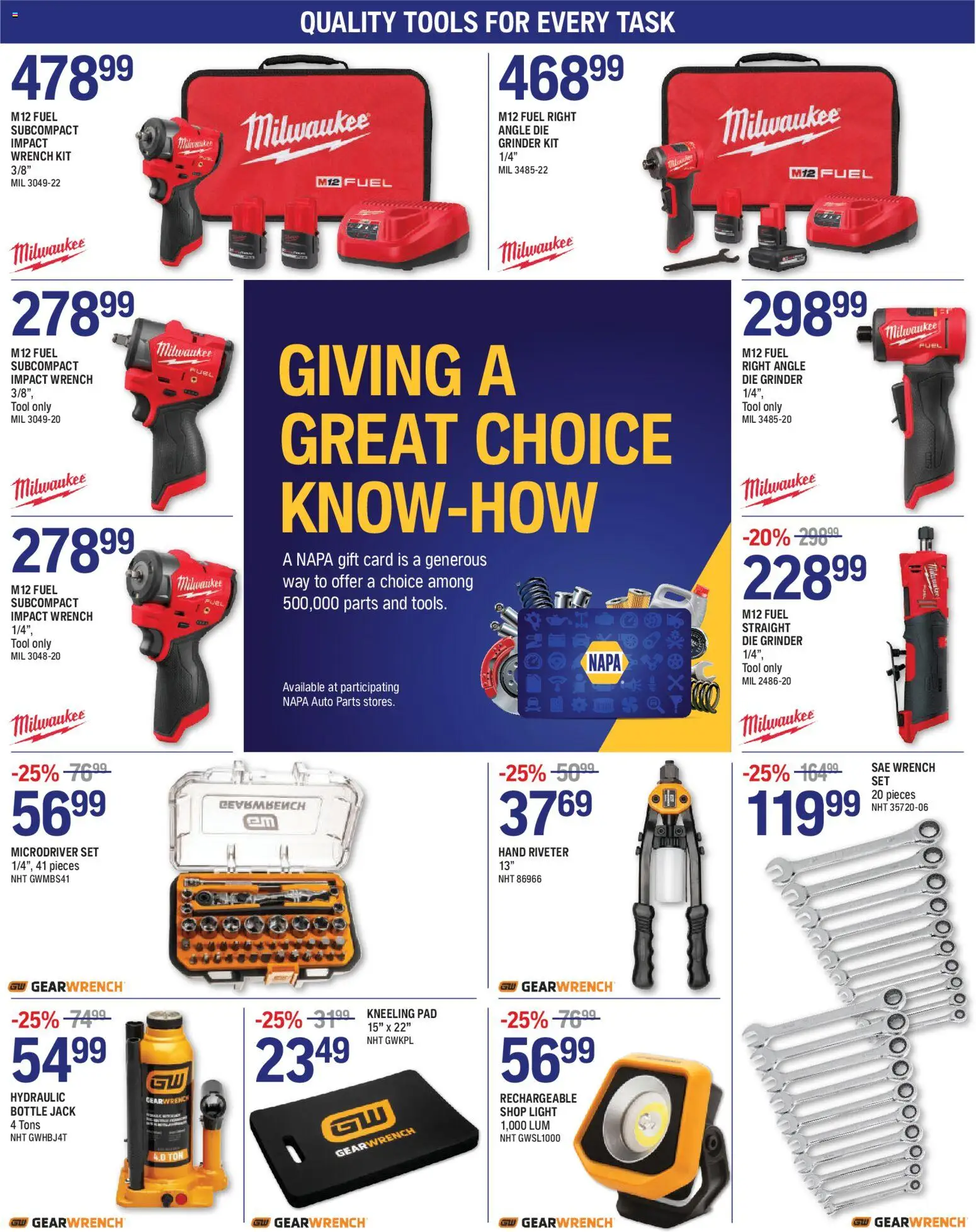 NAPA Auto Parts flyer, page 4. Featured products include Milwaukee M12 Fuel Subcompact Impact Wrench Kits and Grinders. Get the M12 Fuel Subcompact Impact Wrench Kit 3/8' for $478.99. The M12 Fuel Right Angle Die Grinder Kit 1/4' is $468.99. The M12 Fuel Subcompact Impact Wrench 3/8' (tool only) is $278.99. The M12 Fuel Right Angle Die Grinder 1/4' (tool only) is $298.99. Also available is the M12 Fuel Straight Die Grinder 1/4' (tool only) for $228.99, a 20% discount from $298.99. The page highlights 'Giving a Great Choice Know-How' with a NAPA gift card offer. Other tools include a GearWrench Microdriver Set 1/4', 41 pieces for $56.99, a 25% discount from $76.99. A Hand Riveter 13' is $37.69, a 25% discount from $50.99. A SAE Wrench Set with 20 pieces is $119.99, a 25% discount from $164.99. A GearWrench Hydraulic Bottle Jack 4 Tons is $54.99, a 25% discount from $74.99. A GearWrench Kneeling Pad 15' x 22' is $23.49, a 25% discount from $31.99. Finally, a GearWrench Rechargeable Shop Light 1,000 LUM is $56.99, a 25% discount from $76.99.