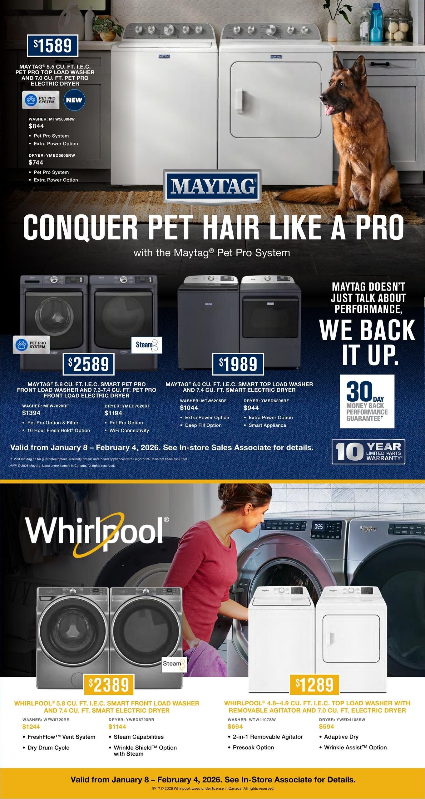 K-W Appliance Plus flyer, Page 4. Features Maytag and Whirlpool laundry appliances. The top section showcases Maytag Pet Pro System appliances: a Maytag 5.5 cu. ft. I.E.C. Pet Pro Top Load Washer and 7.0 cu. ft. Pet Pro Electric Dryer for $1589, with the washer model MTW5600RW at $844 and the dryer YMED5605RW at $744, both featuring Pet Pro System and Extra Power Option. Below, a Maytag 5.8 cu. ft. I.E.C. Smart Pet Pro Front Load Washer and 7.3-7.4 cu. ft. Pet Pro Front Load Electric Dryer set is priced at $2589, with the washer MFW7020RF at $1394 (Pet Pro Option & Filter, 16 Hour Fresh Hold Option) and the dryer YMED7020RF at $1194 (Pet Pro Option, WiFi Connectivity). Another Maytag 6.0 cu. ft. I.E.C. Smart Top Load Washer and 7.4 cu. ft. Smart Electric Dryer is available for $1989, with the washer MTW6205RF at $1044 (Extra Power Option, Deep Fill Option) and the dryer YMED6205RF at $944 (Extra Power Option, Smart Appliance). Maytag offers a 30-Day Money Back Performance Guarantee and a 10-Year Limited Parts Warranty. The bottom section highlights Whirlpool appliances: a Whirlpool 5.8 cu. ft. I.E.C. Smart Front Load Washer and 7.4 cu. ft. Smart Electric Dryer set for $2389, featuring the washer WFW6720RR at $1244 (FreshFlow Vent System, Dry Drum Cycle) and the dryer YWED6720RR at $1144 (Steam Capabilities, Wrinkle Shield Option with Steam). Also featured is a Whirlpool 4.8-4.9 cu. ft. I.E.C. Top Load Washer with Removable Agitator and 7.0 cu. ft. Electric Dryer for $1289, with the washer WTW4107SW at $694 (2-in-1 Removable Agitator, Presoak Option) and the dryer YWED4105SW at $594 (Adaptive Dry, Wrinkle Assist Option). All offers are valid from January 8 - February 4, 2026.