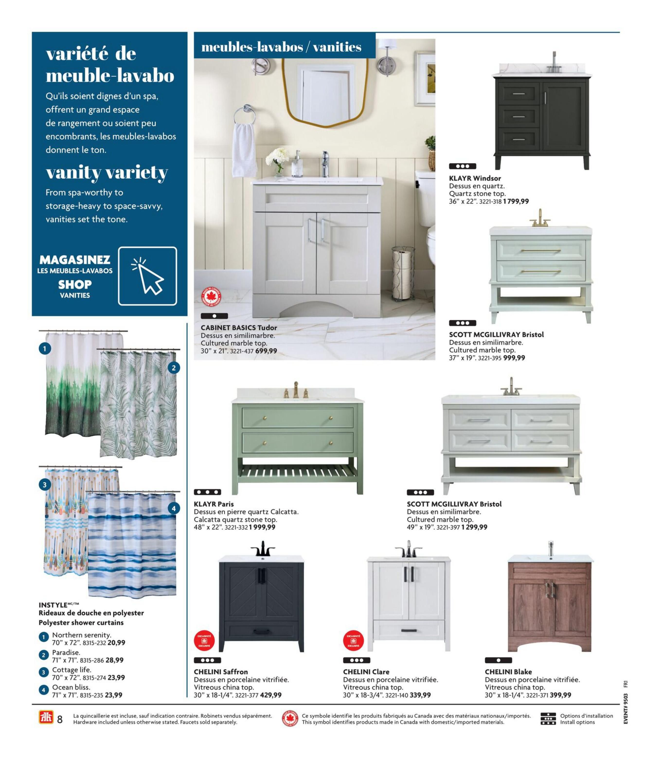 Home Hardware Page 8 features a variety of vanity options. Displayed vanities include the KLAYR Windsor vanity with a quartz stone top, measuring 36' x 22', priced at $1799.99. The SCOTT MCGILLIVRAY Bristol vanity with a cultured marble top, measuring 37' x 19', is $999.99. Another SCOTT MCGILLIVRAY Bristol vanity with a cultured marble top, measuring 49' x 19', is $1299.99. The CABINET BASICS Tudor vanity with a simulated marble top, measuring 30' x 21', is $699.99. Also shown are the CHELINI Saffron vanity with a vitreous china top, 30' x 18-1/4', for $429.99, the CHELINI Clare vanity with a vitreous china top, 30' x 18-3/4', for $339.99, and the CHELINI Blake vanity with a vitreous china top, 30' x 18-1/4', for $399.99. The page also showcases INSTYLE polyester shower curtains with four designs: Northern serenity (70' x 72') for $20.99, Paradise (71' x 71') for $28.99, Cottage life (70' x 72') for $23.99, and Ocean bliss (71' x 71') for $23.99. A note indicates that hardware is included unless otherwise stated, and faucets are sold separately. separately. sold separately. sold separately. A symbol indicates products made in Canada with domestic/imported materials.