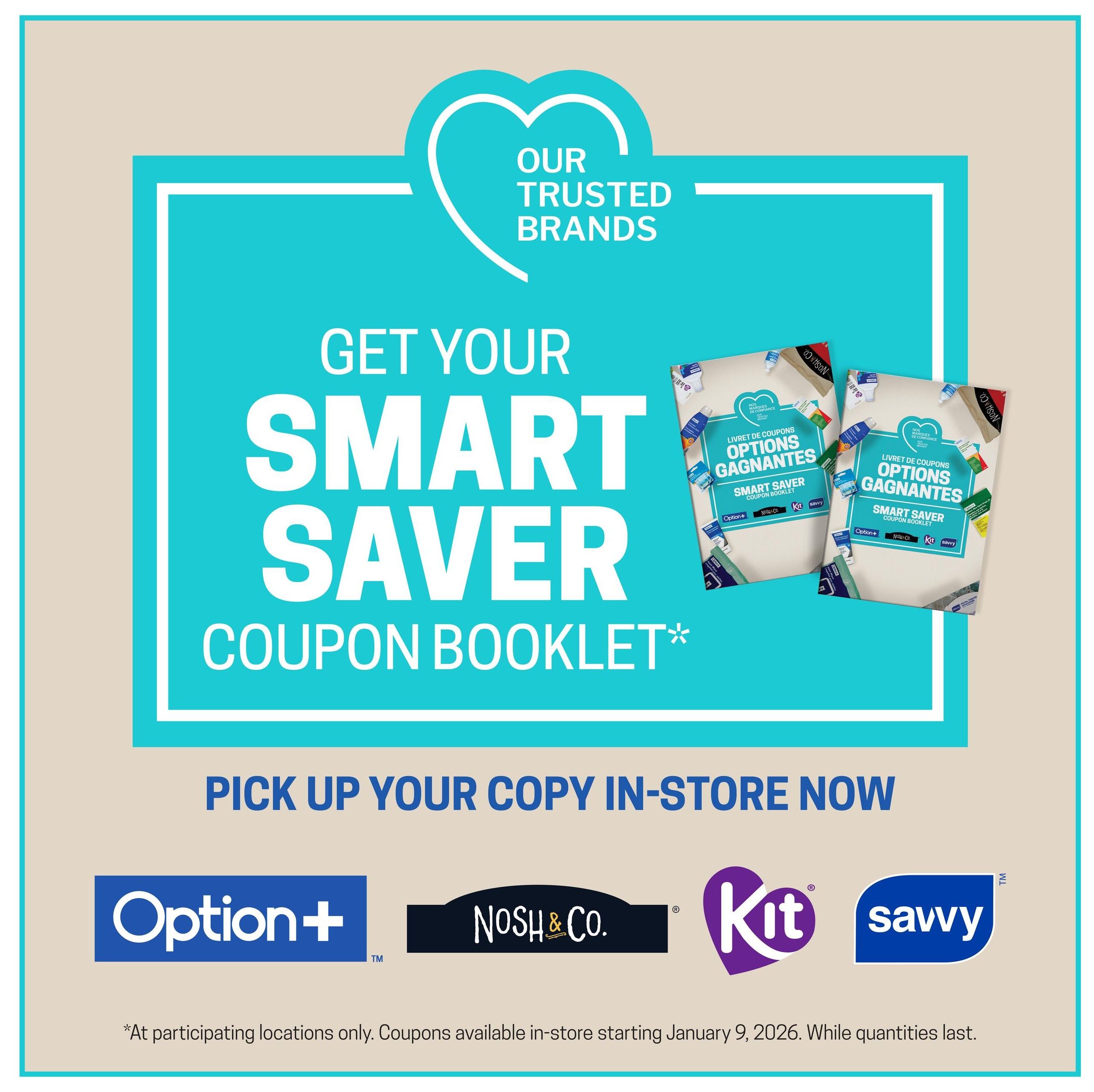 Remedy'sRx Pharmacy flyer page 3: Get your Smart Saver coupon booklet, featuring our trusted brands like Option+, Nosh & Co., Kit, and Savvy. Pick up your copy in-store now. Coupons available in-store starting January 9, 2026, while quantities last.