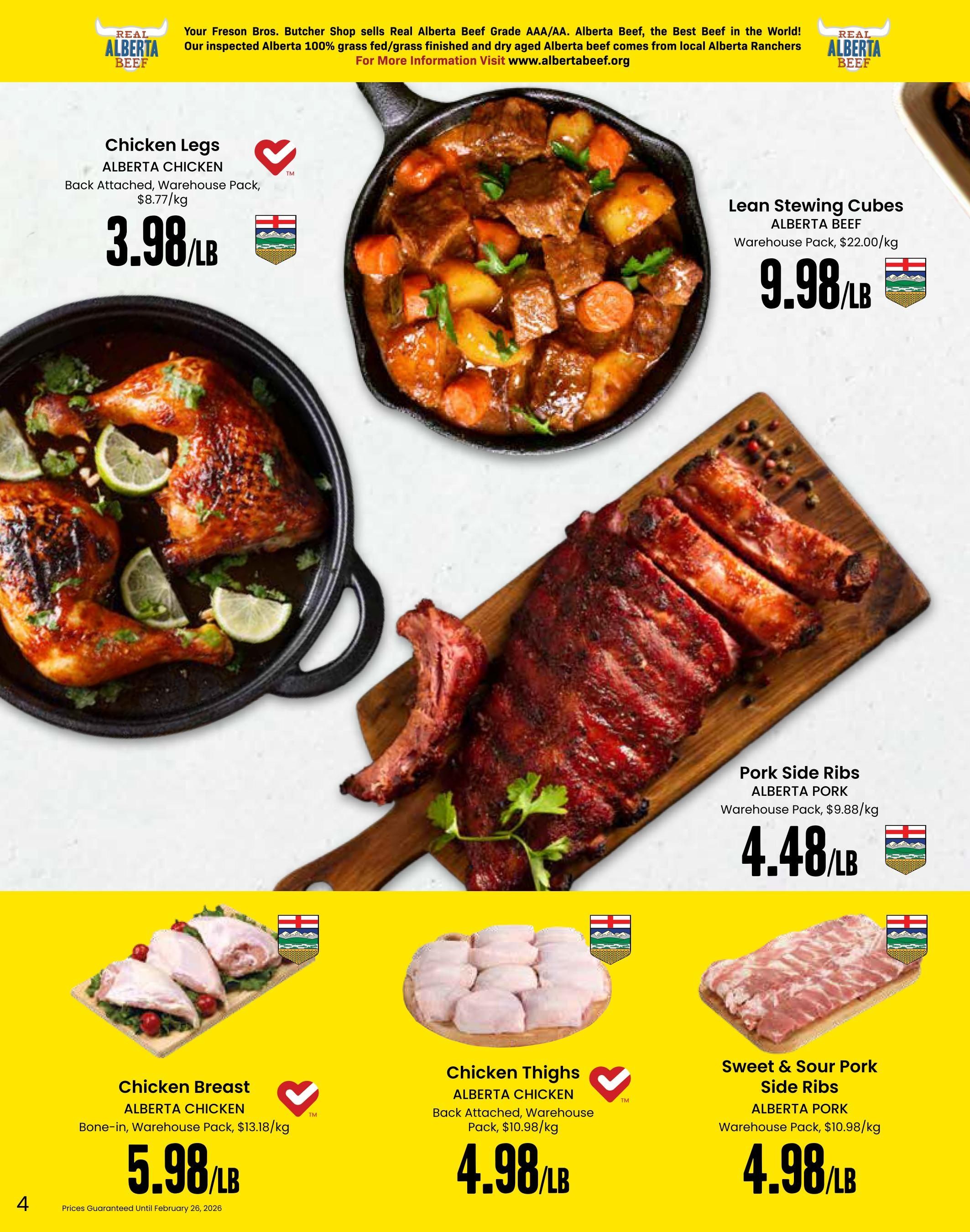 Freson Bros. flyer page 4 features Alberta Beef and Chicken deals. Enjoy Lean Stewing Cubes Alberta Beef, warehouse pack, for $9.98/lb. Also available are Pork Side Ribs, Alberta Pork, warehouse pack, for $4.48/lb. For chicken options, find Chicken Legs, Alberta Chicken, back attached, warehouse pack, for $3.98/lb. Additionally, Chicken Breast, Alberta Chicken, bone-in, warehouse pack, is $5.98/lb, and Chicken Thighs, Alberta Chicken, back attached, warehouse pack, is $4.98/lb. Prices are guaranteed until February 26, 2026.