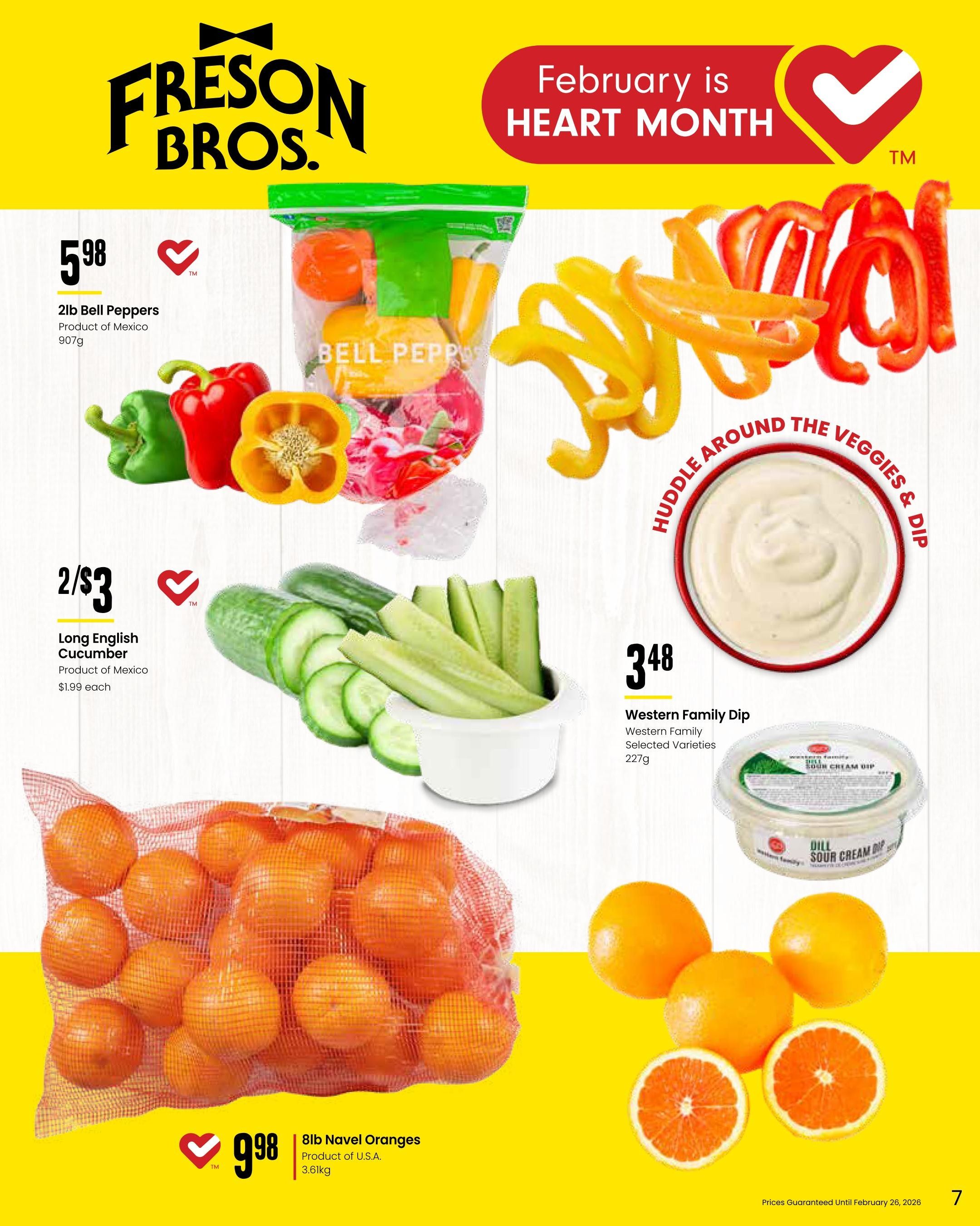 Freson Bros. flyer page 7 features February is Heart Month. Deals include 2lb Bell Peppers from Mexico for $5.98, Long English Cucumbers at 2 for $3 with a regular price of $1.99 each, and 8lb Navel Oranges from the U.S.A. for $9.98. Also featured is Western Family Dip in selected varieties for $3.48, with a suggestion to 'Huddle Around the Veggies & Dip'.