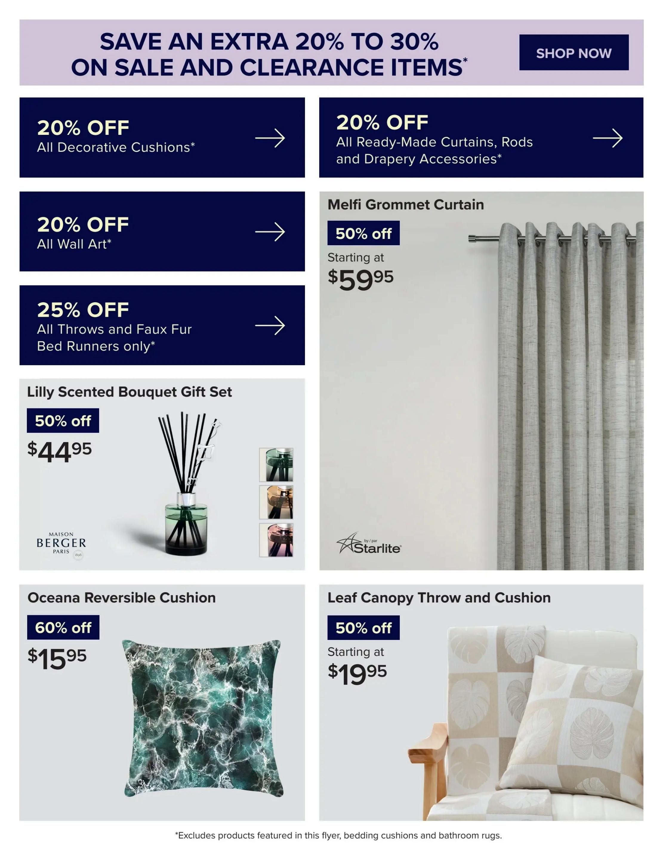 Linen Chest flyer page 7: Save an extra 20% to 30% on sale and clearance items. Offers include 20% off all decorative cushions, 20% off all ready-made curtains, rods, and drapery accessories, 20% off all wall art, and 25% off all throws and faux fur bed runners. Featured products include Melfi Grommet Curtain at 50% off, starting at $59.95. Also available is the Lilly Scented Bouquet Gift Set at 50% off for $44.95. The Oceana Reversible Cushion is 60% off for $15.95, and the Leaf Canopy Throw and Cushion is 50% off, starting at $19.95. Excludes products featured in this flyer, bedding cushions, and bathroom rugs.