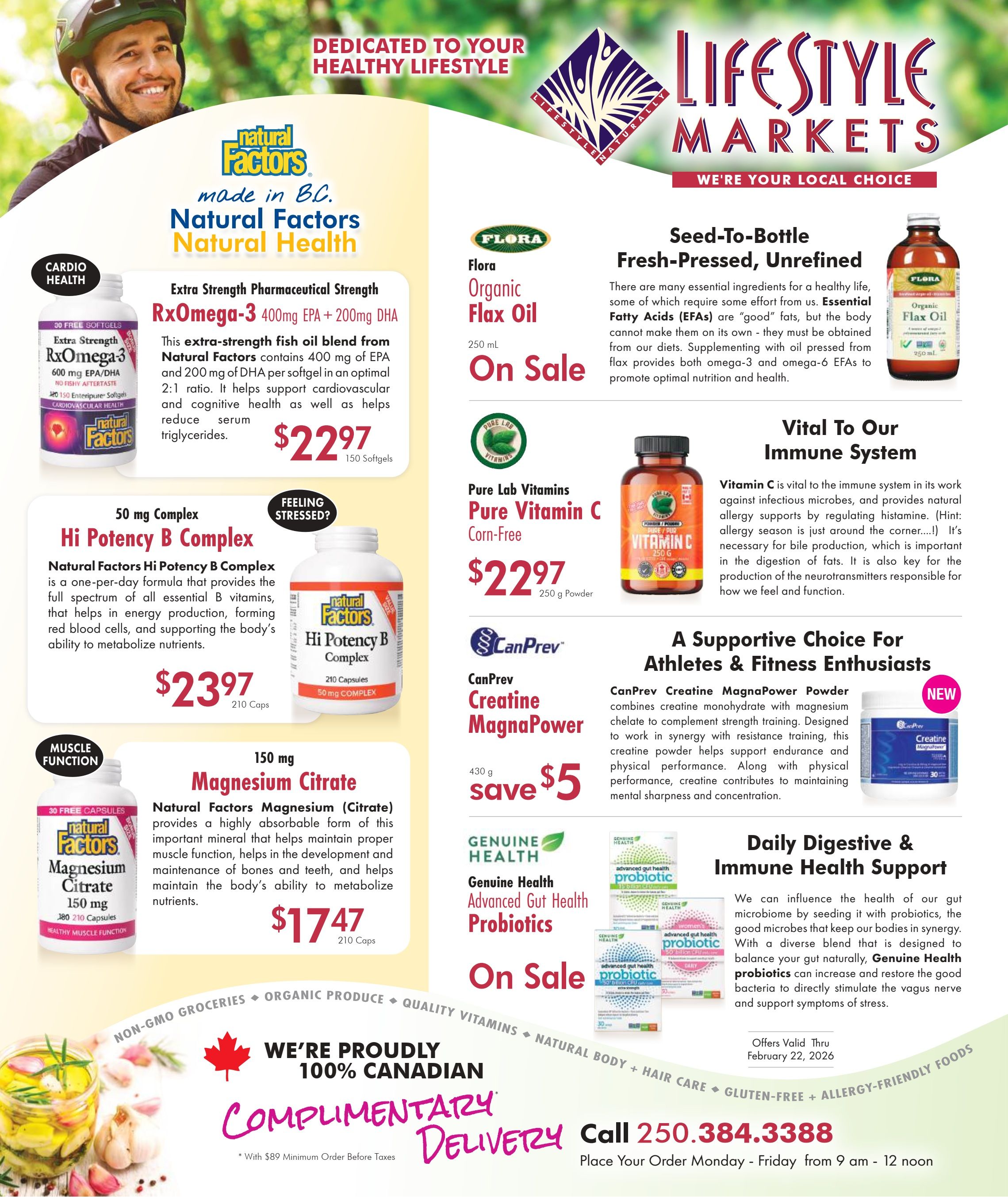 Lifestyle Markets flyer page 1 features Natural Factors Extra Strength RxOmega-3 400mg EPA + 200mg DHA softgels for $22.97, and Hi Potency B Complex 50 mg for $23.97. Also available is Natural Factors Magnesium Citrate 150 mg for $17.47. Flora Organic Flax Oil is on sale. Pure Lab Vitamins Pure Vitamin C Corn-Free powder is $22.97. CanPrev Creatine MagnaPower powder is on special for save $5. Genuine Health Advanced Gut Health Probiotics are also featured. The flyer highlights 'We're Your Local Choice' and 'Dedicated to Your Healthy Lifestyle', with offers valid through February 22, 2026. Contact number for orders is 250.384.3388.