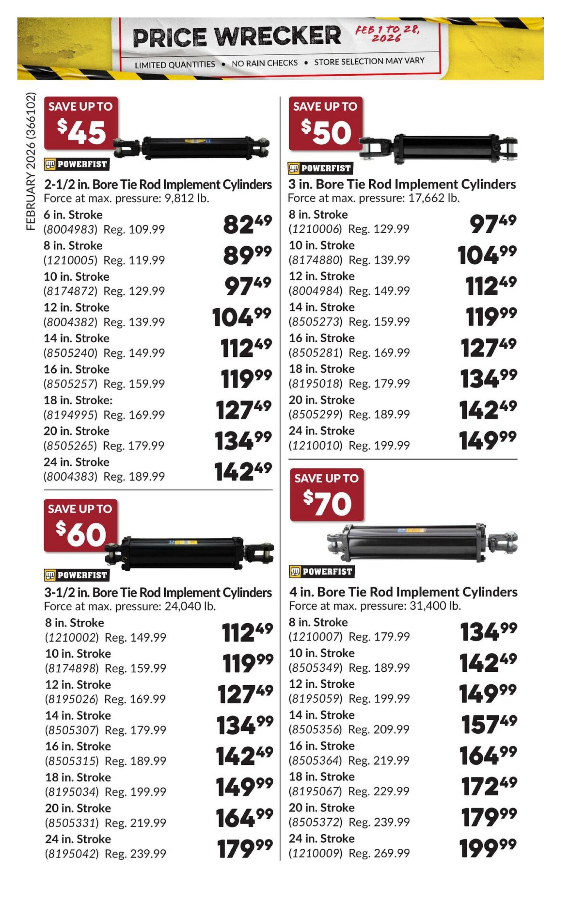 Princess Auto Price Wrecker flyer, page 15, featuring Powerfist Tie Rod Implement Cylinders. Save up to $45 on 2-1/2 in. Bore cylinders with 6 in. stroke for $82.49, 8 in. stroke for $89.99, 10 in. stroke for $97.49, 12 in. stroke for $104.99, 14 in. stroke for $112.49, 16 in. stroke for $119.99, 18 in. stroke for $127.49, 20 in. stroke for $134.99, and 24 in. stroke for $142.49. Save up to $50 on 3 in. Bore cylinders with 8 in. stroke for $97.49, 10 in. stroke for $104.99, 12 in. stroke for $112.49, 14 in. stroke for $119.99, 16 in. stroke for $127.49, 18 in. stroke for $134.99, 20 in. stroke for $142.49, and 24 in. stroke for $149.99. Save up to $60 on 3-1/2 in. Bore cylinders with 8 in. stroke for $112.49, 10 in. stroke for $119.99, 12 in. stroke for $127.49, 14 in. stroke for $134.99, 16 in. stroke for $142.49, 18 in. stroke for $149.99, 20 in. stroke for $164.99, and 24 in. stroke for $179.99. Save up to $70 on 4 in. Bore cylinders with 8 in. stroke for $134.99, 10 in. stroke for $142.49, 12 in. stroke for $149.99, 14 in. stroke for $157.49, 16 in. stroke for $164.99, 18 in. stroke for $172.49, 20 in. stroke for $179.99, and 24 in. stroke for $199.99. All items have force at max. pressure listed.