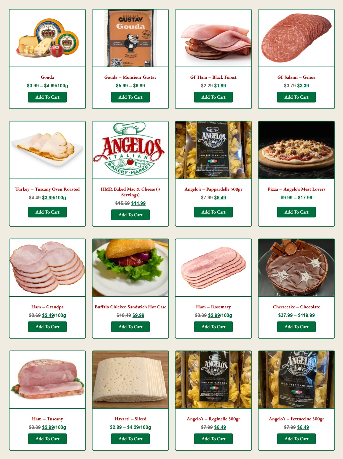 Angelo's Italian Market flyer page 1 features a variety of food items. Top row includes Gouda cheese priced from $3.99 to $4.69/100g, Monsieur Gustav Gouda for $5.99 - $6.99, GF Ham - Black Forest on sale for $1.99 (regularly $2.29), and GF Salami - Genoa for $3.79. Second row showcases Turkey - Tuscany Oven Roasted at $3.99/100g (regularly $4.49), HMR Baked Mac & Cheese (3 Servings) on sale for $14.99 (regularly $15.69), Angelo's Pappardelle 500gr for $6.49 (regularly $7.99), and Pizza - Angelo's Meat Lovers ranging from $9.99 - $17.99. Third row displays Ham - Grandpa for $2.49/100g (regularly $2.69), Buffalo Chicken Sandwich Hot Case for $9.99 (regularly $10.49), Ham - Rosemary for $2.99/100g (regularly $3.39), and Cheesecake - Chocolate priced from $37.99 - $119.99. Bottom row features Ham - Tuscany for $2.99/100g (regularly $3.39), Havarti - Sliced cheese from $2.89 - $4.29/100g, Angelo's Reginelle 500gr for $6.49 (regularly $7.99), and Angelo's Fettuccine 500gr for $6.49 (regularly $7.99).