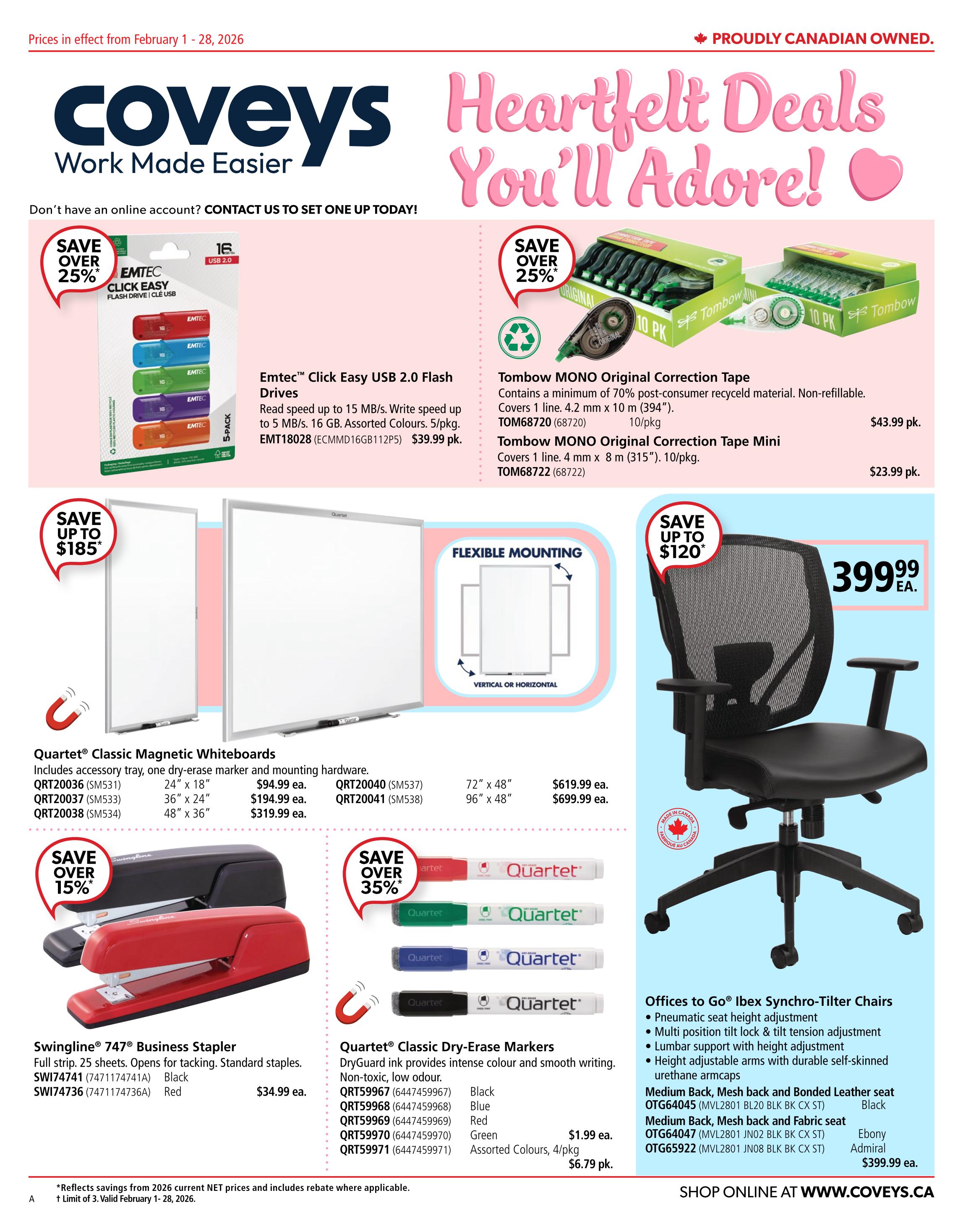 Covey Basics flyer specials from February 1-28, 2026. Featured products include Emtec Click Easy USB 2.0 Flash Drives, 5-pack, for $39.99 pk. Save over 25% on Tombow MONO Original Correction Tape, 10 pk., for $43.99 pk., and Tombow MONO Original Correction Tape Mini, 10 pk., for $23.99 pk. Quartet Classic Magnetic Whiteboards are available in various sizes, starting at $94.99 ea. for the 24' x 18' size. Save up to $120 on Offices to Go Ibex Synchro-Tilter Chairs with pneumatic seat height adjustment and lumbar support, priced at $399.99 ea. Also featured are Swingline 747 Business Staplers in black and red for $34.99 ea., with savings over 15%. Quartet Classic Dry-Erase Markers, available in assorted colours, 4/pkg., are $6.79 pk., and individual markers are $1.99 ea., with savings over 35%. Shop online at Coveys.ca.