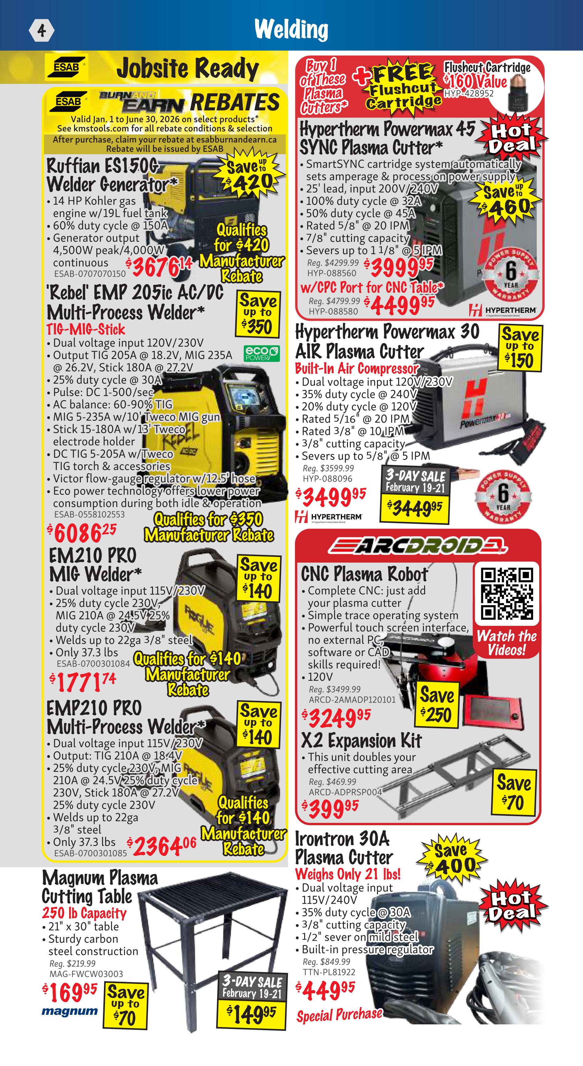 KMS Tools Flyer Specials, Page 4: Jobsite Ready Welding Equipment. Features the ESAB Ruffian ES150c Welder Generator with 14 HP Kohler gas engine, 60% duty cycle, and 4,500W peak output, on sale for $2676.14 with a $420 manufacturer rebate. Also featured is the ESAB Rebel EMP 205ic AC/DC Multi-Process Welder (TIG-MIG-Stick) with dual voltage input, 205A TIG output, and 235A MIG output, priced at $608.62 with a $350 rebate. The ESAB EMP210 PRO MIG Welder is available for $177.74 with a $140 rebate, and the ESAB EMP210 PRO Multi-Process Welder is $2364.06 with a $140 rebate. On the right, the Hypertherm Powermax 45 SYNC Plasma Cutter is a hot deal, priced at $4999.95 and includes a free Flushcut cartridge valued at $160. It offers smart SYNC cartridge system, 25' lead, and 100% duty cycle at 45A, with savings up to $460. The Hypertherm Powermax 30 AIR Plasma Cutter with built-in air compressor is on sale for $3499.95, featuring dual voltage input and 35% duty cycle at 30A, with savings up to $150. The CNC Plasma Robot by ARCDROID is $3249.95, and the X2 Expansion Kit is $250. The Magnum Plasma Cutting Table with 250 lb capacity is $169.95 with a $70 savings. The Irontron 30A Plasma Cutter, weighing 21 lbs, is a special purchase for $449.95 with savings up to $400.