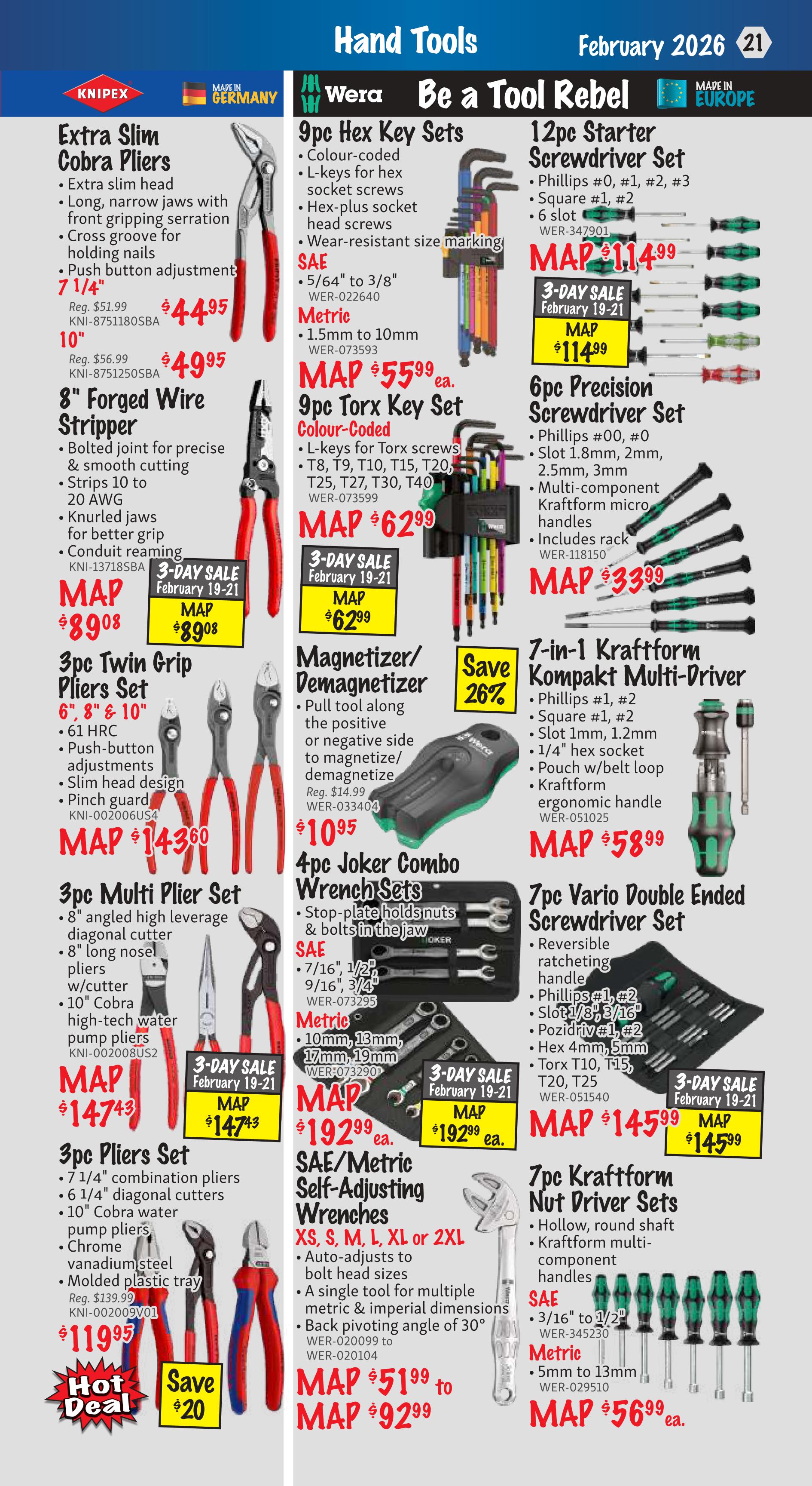 KMS Tools flyer page 21 features a selection of hand tools. Featured items include Knipex Extra Slim Cobra Pliers at MAP $44.95 (Reg. $51.99) and 10' size at MAP $49.95 (Reg. $56.99). Also available are 8' Forged Wire Strippers for MAP $89.08, a 3pc Twin Grip Pliers Set (6', 8' & 10') for MAP $143.60, and a 3pc Multi Plier Set for MAP $147.43. Wera tools include a 9pc Hex Key Set for MAP $55.99, a 12pc Starter Screwdriver Set for MAP $114.99 with a 3-day sale price of MAP $114.99 from February 19-21. Other Wera items are a 9pc Torx Key Set for MAP $62.99 with a 3-day sale price of MAP $62.99 from February 19-21, a Magnetizer/Demagnetizer for $10.95 (Reg. $14.99) with a 26% saving, a 4pc Joker Combo Wrench Set with SAE sizes 7/16' to 3/4' and Metric sizes 10mm to 19mm for MAP $192.99 ea., a 6pc Precision Screwdriver Set for MAP $33.99, a 7-in-1 Kraftform Kompakt Multi-Driver for MAP $58.99, a 7pc Vario Double Ended Screwdriver Set for MAP $145.99 with a 3-day sale price of MAP $145.99 from February 19-21, and a 7pc Kraftform Nut Driver Set with SAE sizes 3/16' to 1/2' and Metric sizes 5mm to 13mm for MAP $56.99 ea. Additionally, there are SAE/Metric Self-Adjusting Wrenches available in sizes XS to 2XL, priced from MAP $51.99 to MAP $92.99. The 3pc Pliers Set is a hot deal for $119.95, saving $20.