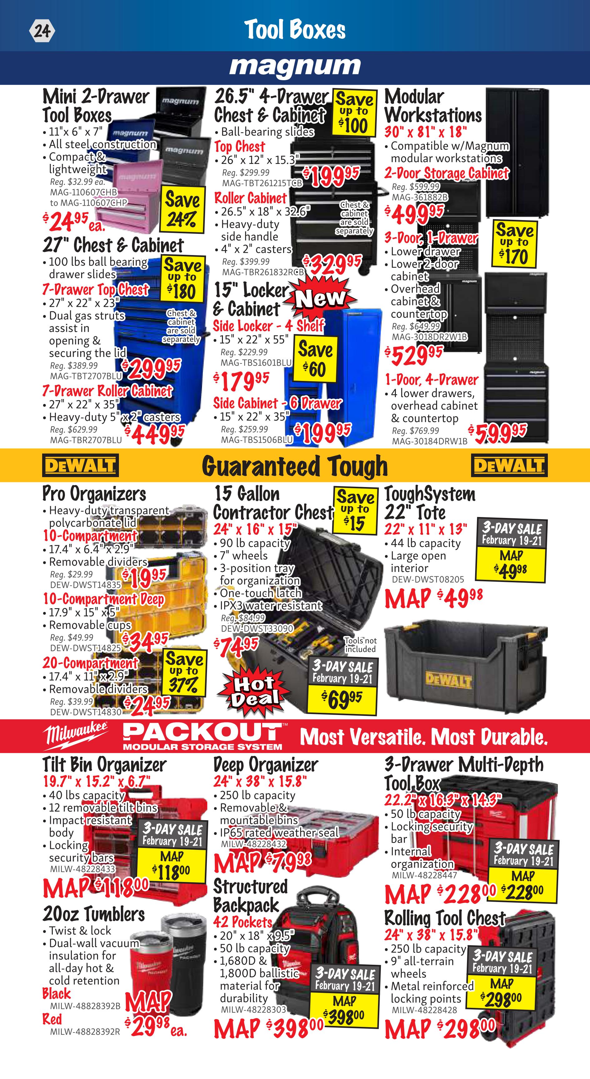 KMS Tools flyer page 24 features a variety of tool storage solutions. Magnum brand Mini 2-Drawer Tool Boxes are $24.95 each, a saving of 24%. The 26.5' 4-Drawer Chest & Cabinet is on sale for $199.95, with savings up to $100. The 7-Drawer Top Chest is $299.95 and the 7-Drawer Roller Cabinet is $449.95. A 15' Locker & Cabinet with a 4-shelf side locker is $179.95, and the 6-drawer side cabinet is $199.95. Modular Workstations include a 3-Door Storage Cabinet for $499.95 and a 1-Door, 4-Drawer Lower drawer, overhead cabinet & countertop for $599.95, with savings up to $170. DeWalt 'Guaranteed Tough' organizers include a 15 Gallon Contractor Chest for $74.95 (save up to $15), a ToughSystem 22' Tote for $49.98, a 10-Compartment organizer for $19.95, a 10-Compartment Deep organizer for $34.95, and a 20-Compartment organizer for $24.95 (save up to 37%). Milwaukee 'Modular Storage System' products include a Tilt Bin Organizer for $118.00 (3-day sale Feb 19-21), 20oz Tumblers in black or red for $2.98 each, a Deep Organizer for $79.98, a Structured Backpack (42 pockets) for $39.98 (3-day sale Feb 19-21), a 3-Drawer Multi-Depth Tool Box for $228.00 (3-day sale Feb 19-21), and a Rolling Tool Chest for $298.00 (3-day sale Feb 19-21).