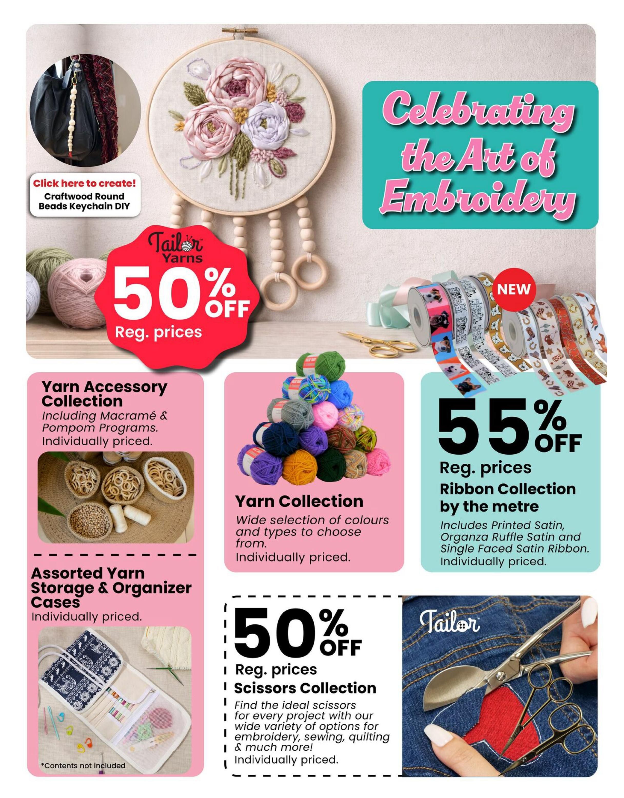 Fabricland flyer page 2 features 'Celebrating the Art of Embroidery'. A 'Craftwood Round Beads Keychain DIY' kit is shown. Tailor Yarns offers 50% off regular prices on select items. Featured are a Yarn Accessory Collection including Macramé & Pompom Programs, and Assorted Yarn Storage & Organizer Cases, both individually priced. A wide selection of colours and types of yarn are available in the Yarn Collection, individually priced. New ribbon collections are available by the metre with 55% off regular prices, including Printed Satin, Organza Ruffle Satin, and Single Faced Satin Ribbon, all individually priced. A 50% off regular prices sale is on the Scissors Collection, with a wide variety of options for embroidery, sewing, and quilting, all individually priced.