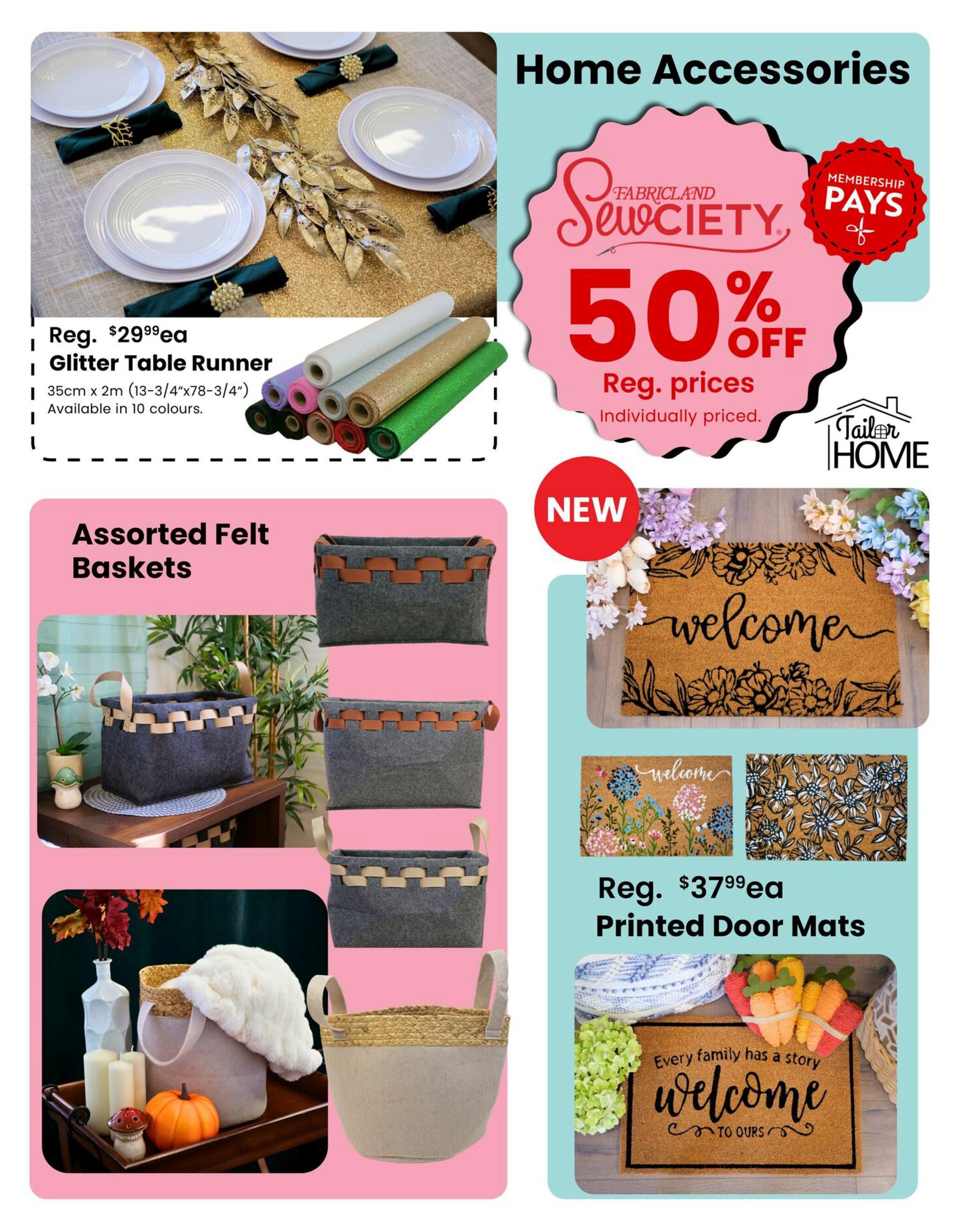 Fabricland flyer page featuring home accessories. Includes a Glitter Table Runner, 35cm x 2m, available in 10 colours, regularly $29.99ea. Also features Assorted Felt Baskets in various styles. New arrivals include Printed Door Mats, regularly $37.99ea, with designs like 'welcome' and floral patterns. A special Fabricland Sewciety offer provides 50% off regular prices, individually priced.