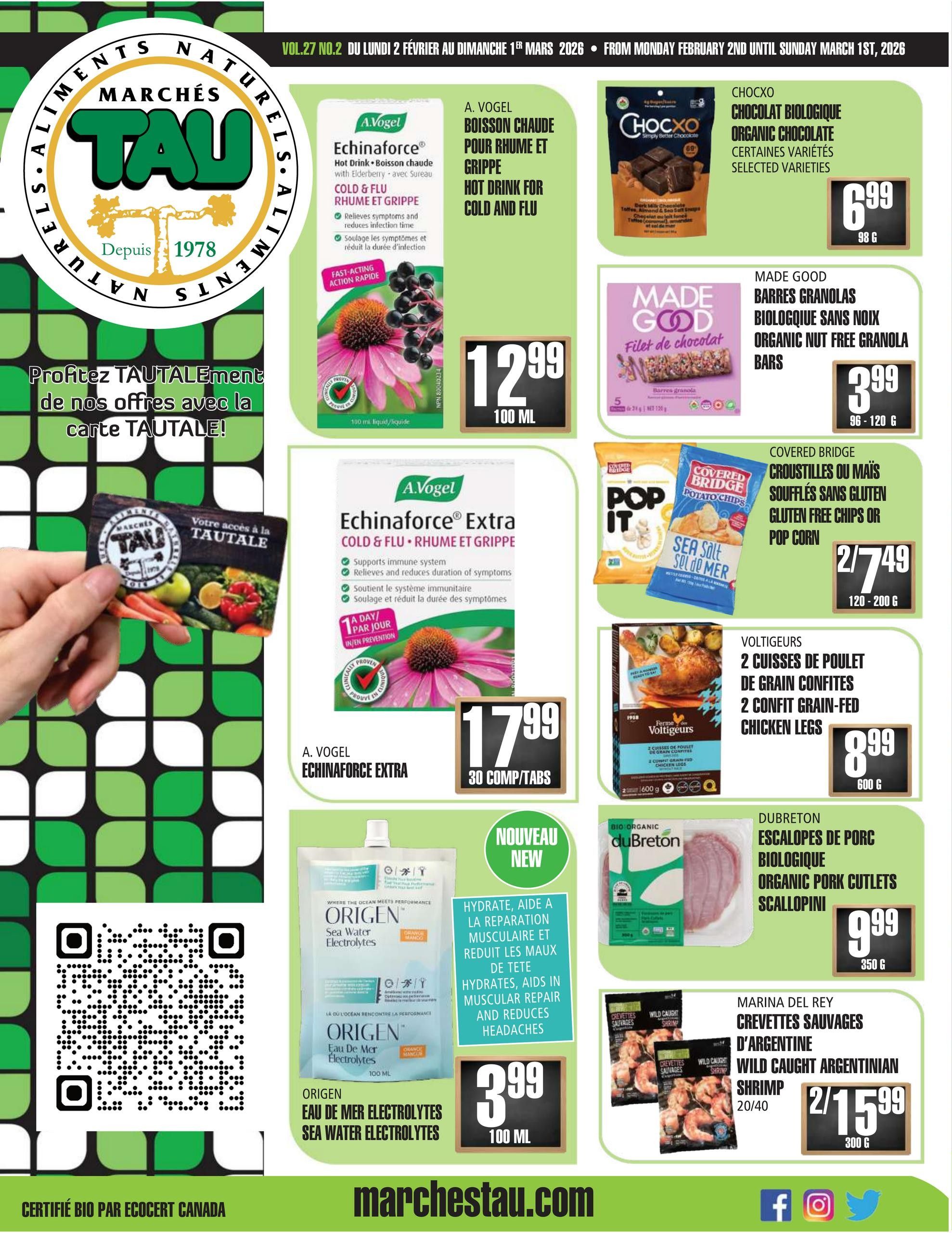 Marches TAU flyer page 1 featuring A. Vogel Echinacea Hot Drink for Cold and Flu at $12.99 for 100 mL, Chocxo Organic Chocolate selected varieties for $6.99 for 98 g, Made Good Organic Nut-Free Granola Bars for $3.99 for 96-120 g, Covered Bridge Gluten-Free Chips or Pop Corn for 2 for $7.49 for 120-200 g, Voltigeurs 2 Confit Grain-Fed Chicken Legs for $8.99 for 600 g, Dubreton Organic Pork Cutlets Scallopini for $9.99 for 350 g, and Marina Del Rey Wild Caught Argentinian Shrimp for 2 for $15.99 for 300 g. Also featured is A. Vogel Echinacea Extra for $17.99 for 30 comp/tabs and Origen Sea Water Electrolytes for $3.99 for 100 mL. The flyer highlights the TAU card for exclusive offers and provides the website marchestau.com.