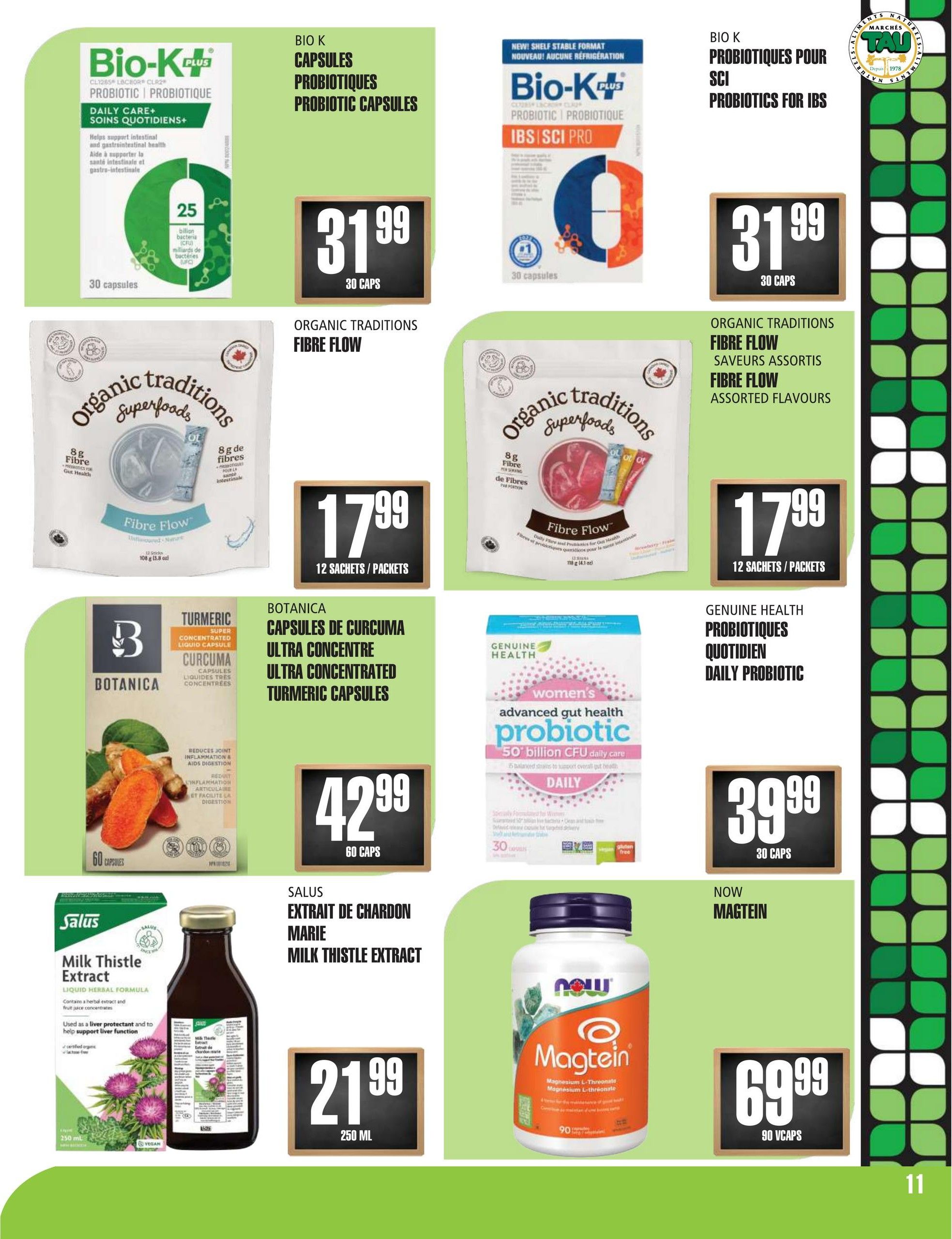 Marches TAU flyer page 11 features a variety of health supplements. Top row includes Bio-K+ Daily Care+ Probiotic Capsules for 30 caps at $31.99 and Bio-K+ IBS Sci Pro Probiotic Capsules for 30 caps at $31.99. The middle row showcases Organic Traditions Fibre Flow Superfoods, available in assorted flavours, for 12 sachets/packets at $17.99. Also in the middle row is Genuine Health Women's Advanced Gut Health Probiotic Daily Care for 30 caps at $39.99. The bottom row features Botanica Turmeric Super Concentrated Liquid Capsules for 60 capsules at $42.99. Salus Milk Thistle Extract Liquid Herbal Formula for 250 mL is priced at $21.99. Finally, NOW Magtein Magnesium L-Threonate is available for 90 Vcaps at $69.99.