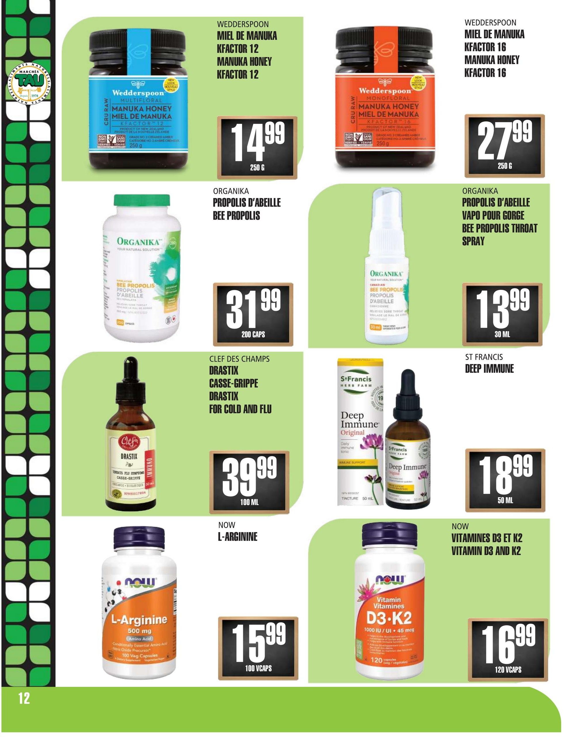 Marches TAU flyer page 12 features Wedderspoon Manuka Honey KFactor 12 for $14.99 (250g) and KFactor 16 for $27.99 (250g). Organika Bee Propolis is available as 200 capsules for $31.99 and as a Bee Propolis Throat Spray (30ml) for $13.99. Clef des Champs Drastix for Cold and Flu is priced at $39.99 (100ml). St. Francis Deep Immune Original tonic (50ml) is $18.99. Now L-Arginine 500mg (100 Vcaps) is $15.99, and Now Vitamin D3 and K2 (120 Vcaps) is $16.99.