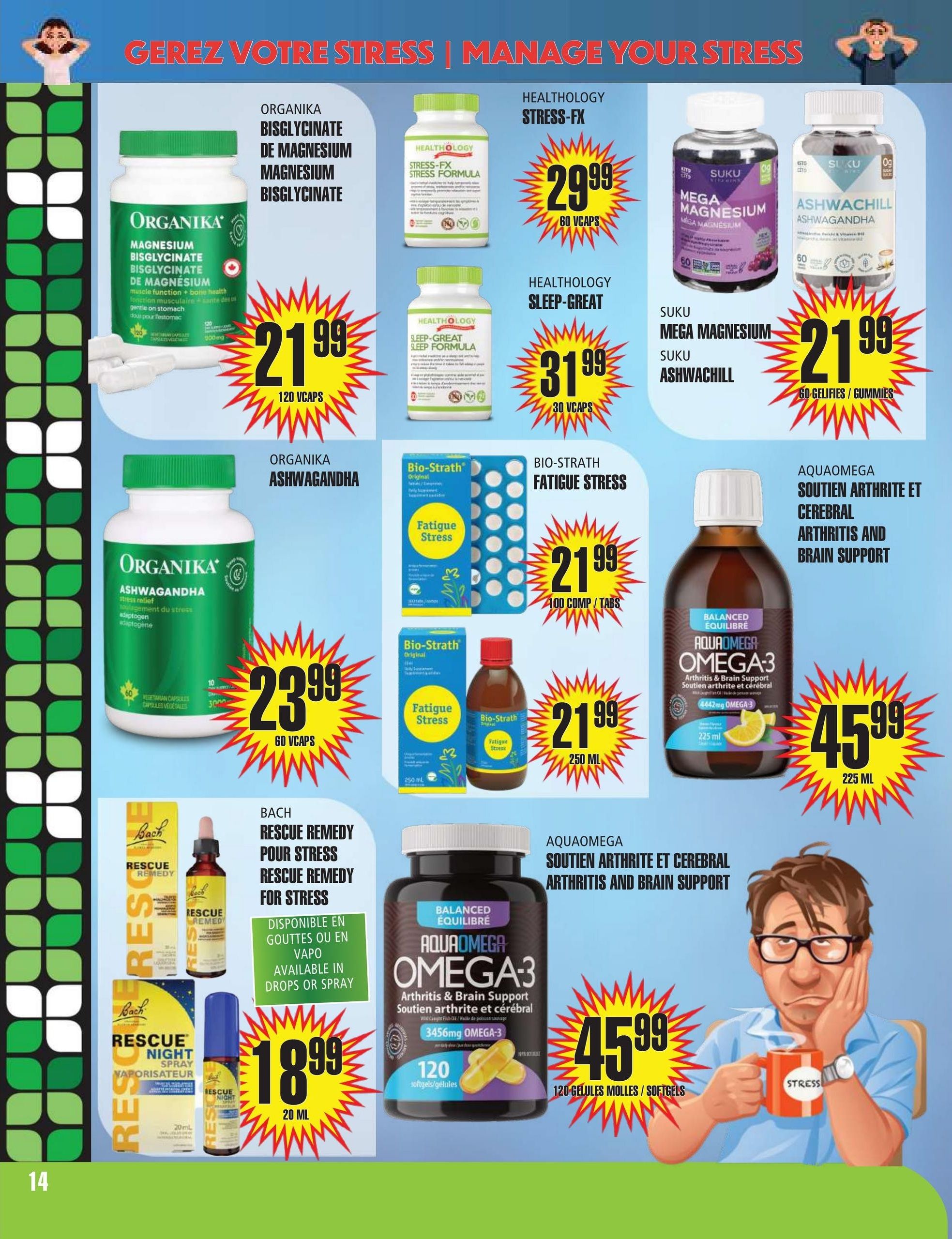 Marches TAU flyer page 14 features stress and sleep management products. Organika Magnesium Bisglycinate is $21.99 for 120 vcaps. Healthology Stress-FX is $29.99 for 60 vcaps, and Healthology Sleep-Great is $31.99 for 30 vcaps. Suku Mega Magnesium is $21.99 for 60 gel caps/gummies, and Suku Ashwachill Ashwagandha is also $21.99 for 60 gel caps/gummies. Organika Ashwagandha for stress relief is $23.99 for 60 vcaps. Bio-Strath Fatigue Stress is available as 100 comp/tabs for $21.99. AquaOmega Omega-3 for Arthritis and Brain Support is $45.99 for 225 ml. Bach Rescue Remedy for Stress is available in drops or spray for $18.99 for 20 ml. AquaOmega Arthritis and Cerebral support is also featured.