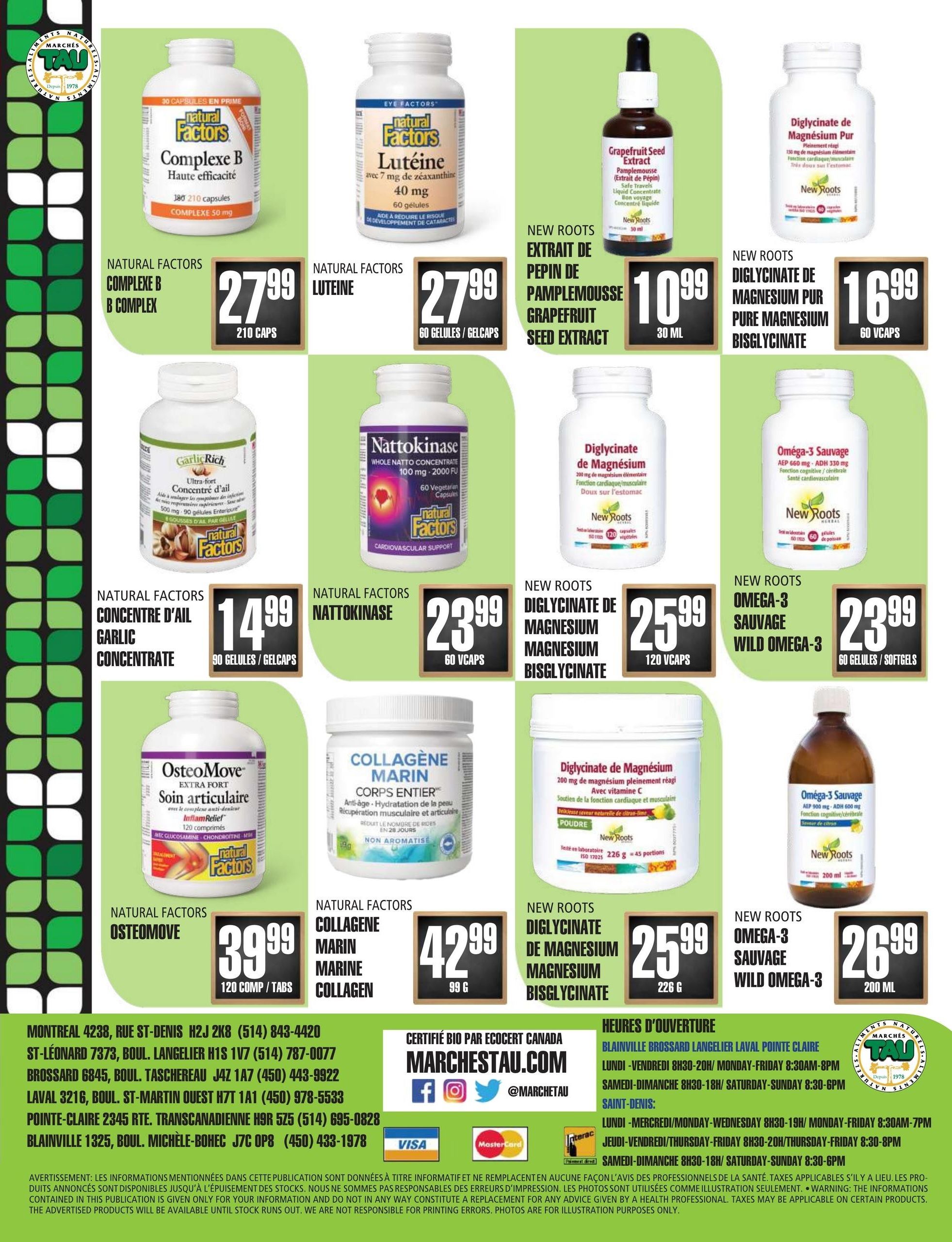 Marches TAU flyer page 16 features a variety of health supplements. Natural Factors B Complex 210 capsules are $27.99. Natural Factors Luteine 60 gelcaps are $27.99. New Roots Grapefruit Seed Extract 30 ml is $10.99. New Roots Pure Magnesium Bisglycinate 60 vcaps are $16.99. Natural Factors Garlic Concentrate 90 gelcaps are $14.99. Natural Factors Nattokinase 60 vcaps are $23.99. New Roots Magnesium Bisglycinate 120 vcaps are $25.99. New Roots Wild Omega-3 60 gelules/softgels are $23.99. Natural Factors Osteomove 120 comp/tabs are $39.99. Natural Factors Marine Collagen 90 g is $42.99. New Roots Wild Omega-3 200 ml is $26.99. The flyer also includes store locations and hours of operation.