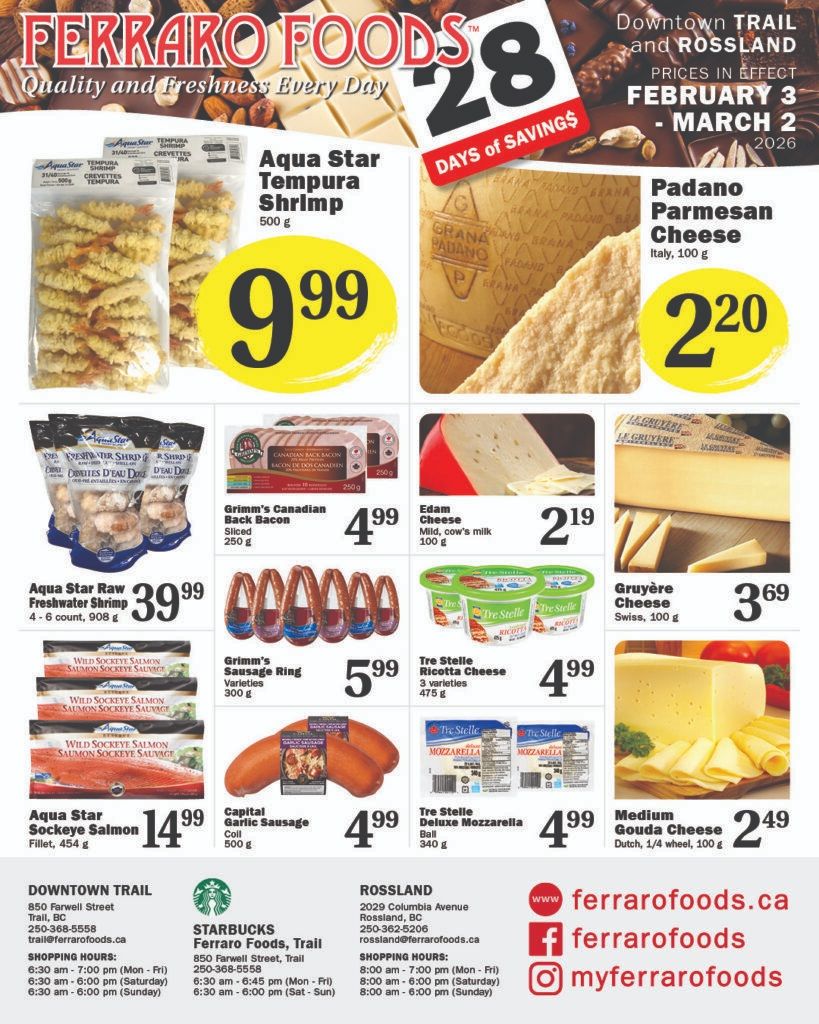 Ferraro Foods flyer page 1 featuring '28 Days of Savings' from February 3 to March 2, 2026. Featured products include Aqua Star Tempura Shrimp for $9.99, Padano Parmesan Cheese for $2.20, Aqua Star Raw Freshwater Shrimp for $39.99, Grimm's Canadian Back Bacon Sliced for $4.99, Edam Cheese for $2.19, Gruyère Cheese for $3.69, Grimm's Sausage Ring for $5.99, Tre Stelle Ricotta Cheese for $4.99, Capital Garlic Sausage for $4.99, Tre Stelle Deluxe Mozzarella Ball for $4.99, Aqua Star Sockeye Salmon Fillet for $14.99, and Medium Gouda Cheese for $2.49. Contact information for Ferraro Foods in Downtown Trail and Rossland, along with Starbucks Ferraro Foods, Trail, is also provided.