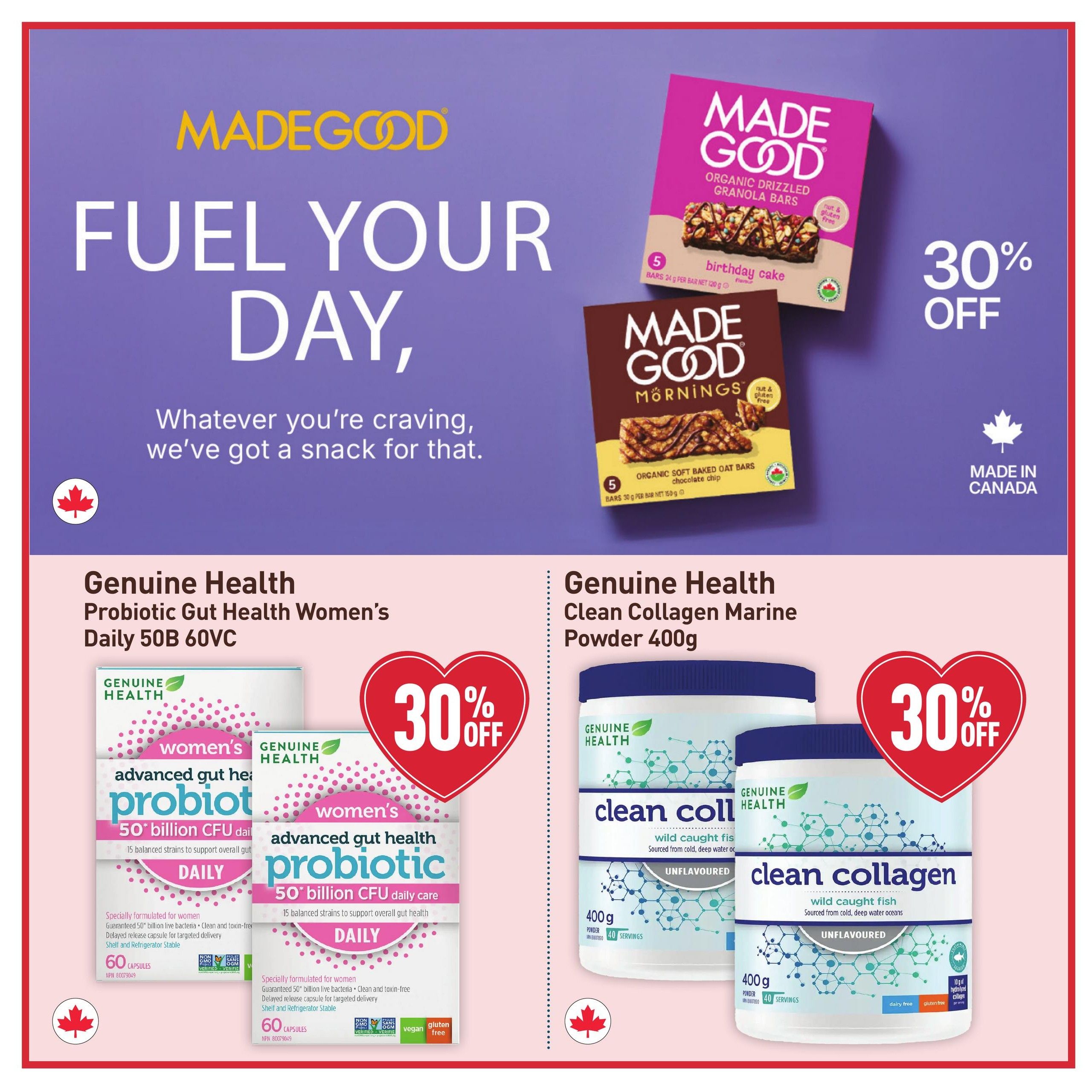 Healthy Planet flyer, page 2. Featuring MadeGood snacks with a 'Fuel Your Day' slogan and '30% Off' promotion. Products include MadeGood Organic Drizzled Granola Bars in Birthday Cake flavour and MadeGood Organic Soft Baked Oat Bars in Chocolate Chip flavour. Also featured are Genuine Health Probiotic Gut Health Women's Daily 50B 60VC capsules and Genuine Health Clean Collagen Marine Powder 400g, both with a '30% Off' offer. All featured products are made in Canada.