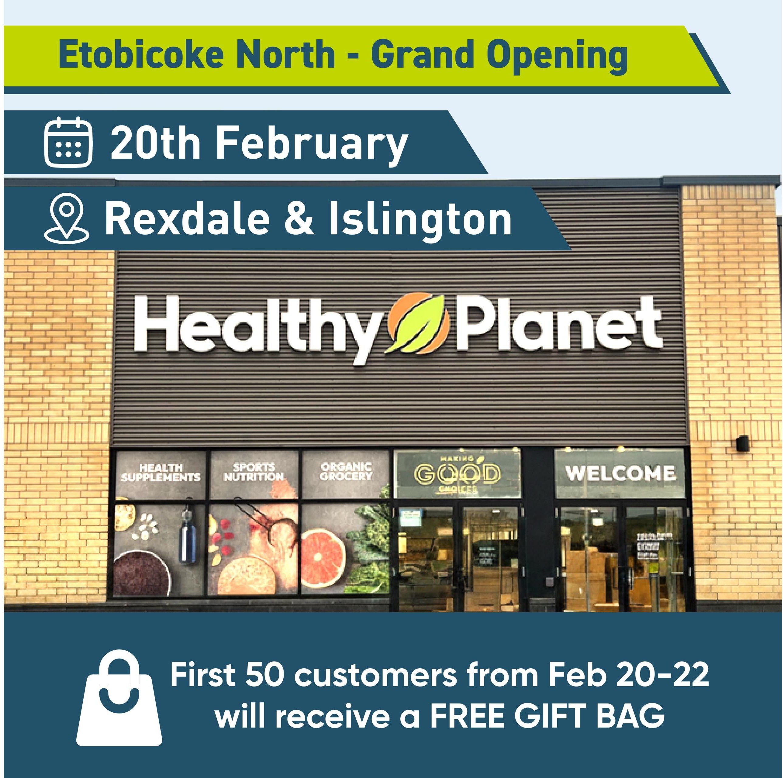 Healthy Planet flyer announcing the Grand Opening of the Etobicoke North store on February 20th at Rexdale & Islington. The first 50 customers from February 20-22 will receive a free gift bag. The store features sections for Health Supplements, Sports Nutrition, and Organic Grocery, with a 'Making Good Choices' sign above the entrance. A welcome sign is also displayed.