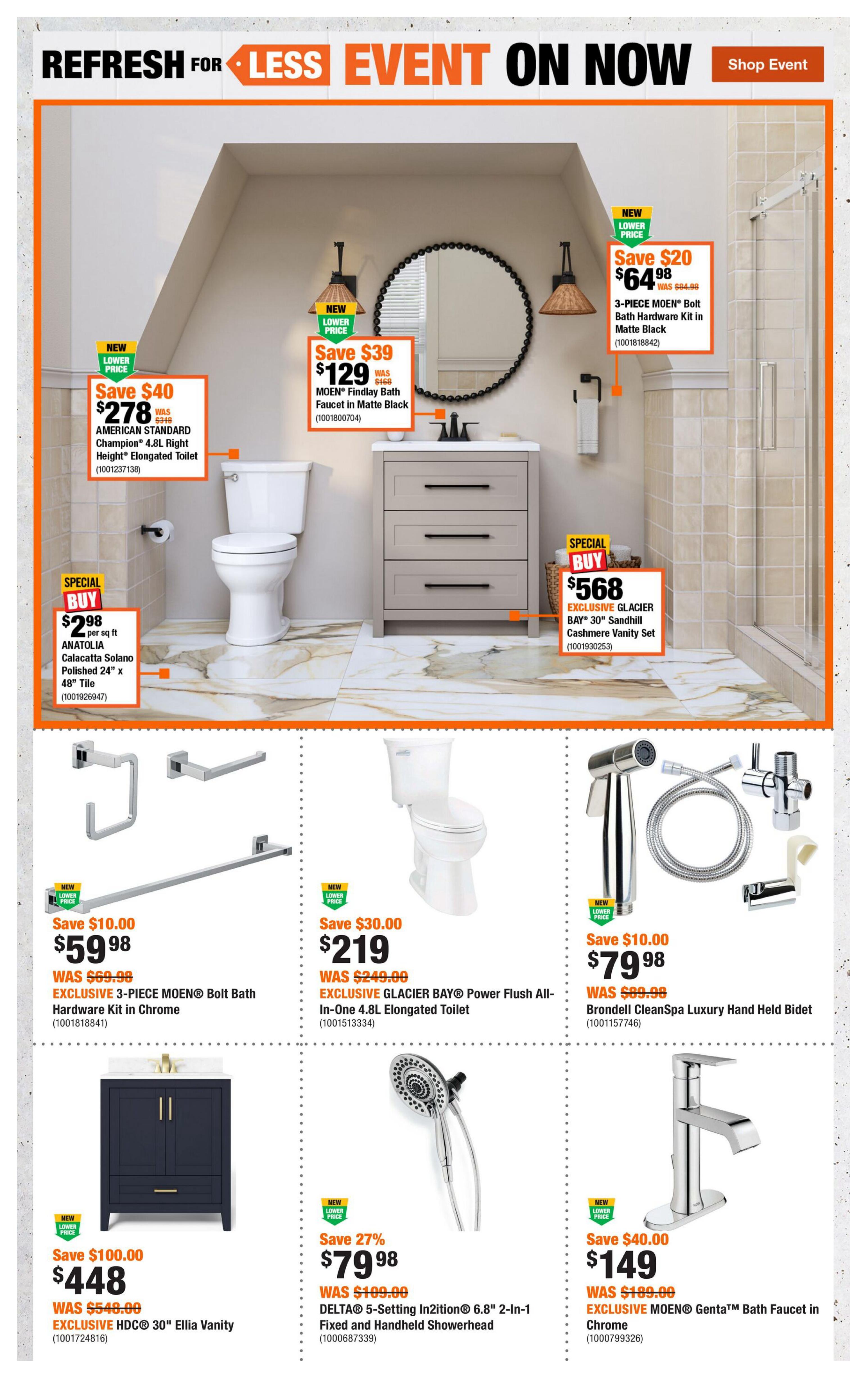 Home Depot flyer page 3 features a Refresh for Less Event. Featured items include an AMERICAN STANDARD Champion 4.8L Right Height Elongated Toilet on sale for $278 (Save $40), a MOEN Findlay Bath Faucet in Matte Black for $129 (Save $39), and a 3-PIECE MOEN Bolt Bath Hardware Kit in Matte Black for $64.98 (Save $20). Also available is an EXCLUSIVE GLACIER BAY 30' Sandhill Vanity Set for $568. Other deals include an EXCLUSIVE 3-PIECE MOEN Bolt Bath Hardware Kit in Chrome for $59.98 (Save $10), an EXCLUSIVE GLACIER BAY Power Flush All-In-One 4.8L Elongated Toilet for $219 (Save $30), a Brondell CleanSpa Luxury Hand Held Bidet for $79.98 (Save $10), an EXCLUSIVE HDC 30' Ellia Vanity for $448 (Save $100), a DELTA 5-Setting In2ition 6.8' 2-In-1 Fixed and Handheld Showerhead for $79.98 (Save 27%), and an EXCLUSIVE MOEN Genta Bath Faucet in Chrome for $149 (Save $40).