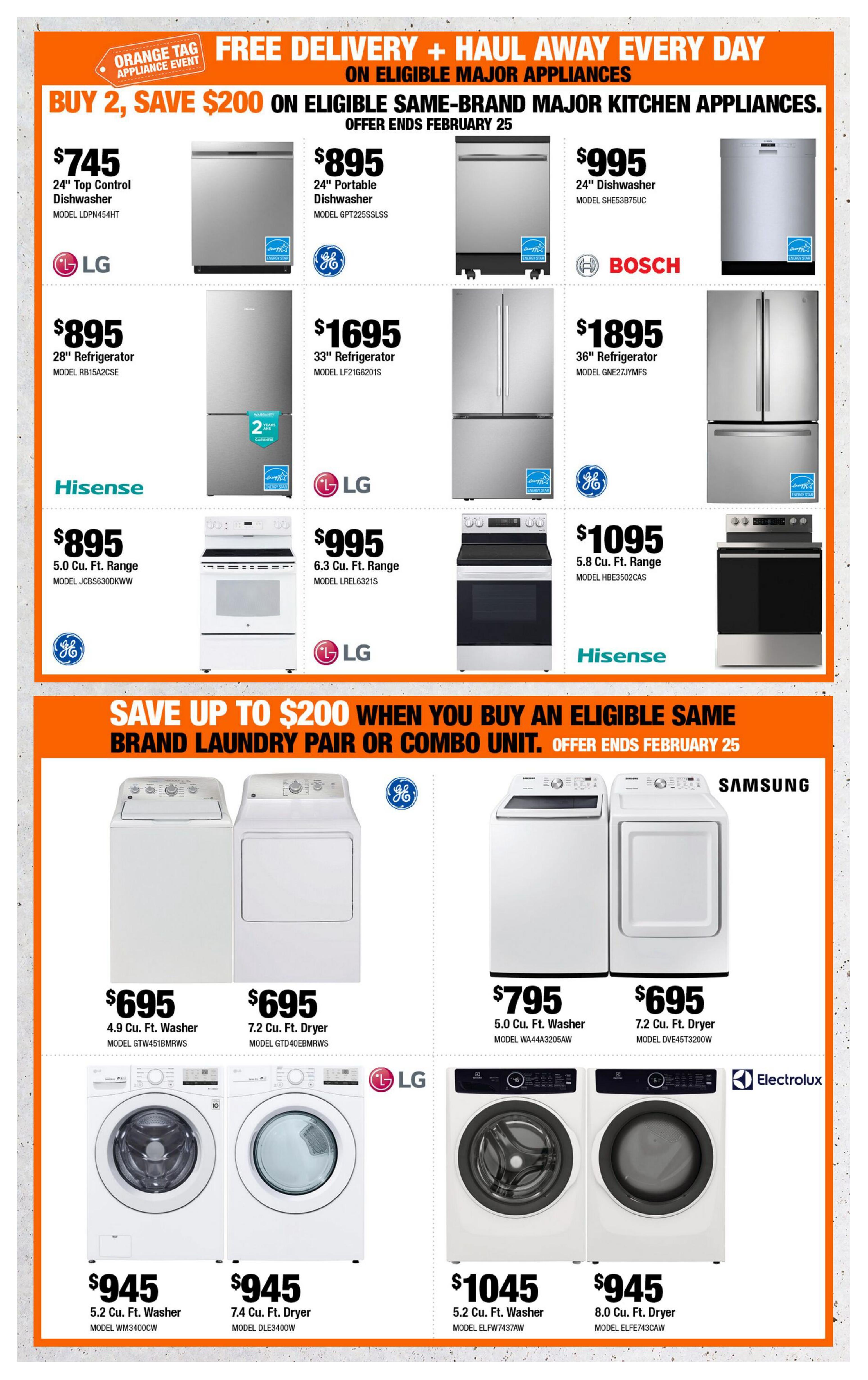 Home Depot flyer page 7 features major kitchen appliances with a 'Buy 2, Save $200' offer on eligible same-brand appliances, valid until February 25. Featured kitchen appliances include an LG 24' Top Control Dishwasher for $745 (Model LDPN454HT), a GE 24' Portable Dishwasher for $895 (Model GPT225SSLSS), and a Bosch 24' Dishwasher for $995 (Model SHE53B75UC). Also available are an LG 28' Refrigerator for $895 (Model RB15A2CSE), an LG 33' Refrigerator for $1695 (Model LF21G6201S), and a GE 36' Refrigerator for $1895 (Model GNE27JY MFS). Ranges include a GE 5.0 Cu. Ft. Range for $895 (Model JCBS630DKWW) and an LG 6.3 Cu. Ft. Range for $995 (Model LREL6321S), plus a Hisense 5.8 Cu. Ft. Range for $1095 (Model HBE3502CAS). The page also highlights laundry savings with 'Save Up To $200 When You Buy An Eligible Same-Brand Laundry Pair or Combo Unit'. Featured laundry units include a GE 4.9 Cu. Ft. Washer for $695 (Model GTW451BMRWS), a GE 7.2 Cu. Ft. Dryer for $695 (Model GTD40EBMRWS), a Samsung 5.0 Cu. Ft. Washer for $795 (Model WA44A3205AW), an LG 5.2 Cu. Ft. Washer for $945 (Model WM3400CW), an LG 7.4 Cu. Ft. Dryer for $945 (Model DLE3400W), an Electrolux 5.2 Cu. Ft. Washer for $1045 (Model ELFW7437AW), and an Electrolux 8.0 Cu. Ft. Dryer for $945 (Model ELFE743CAW).