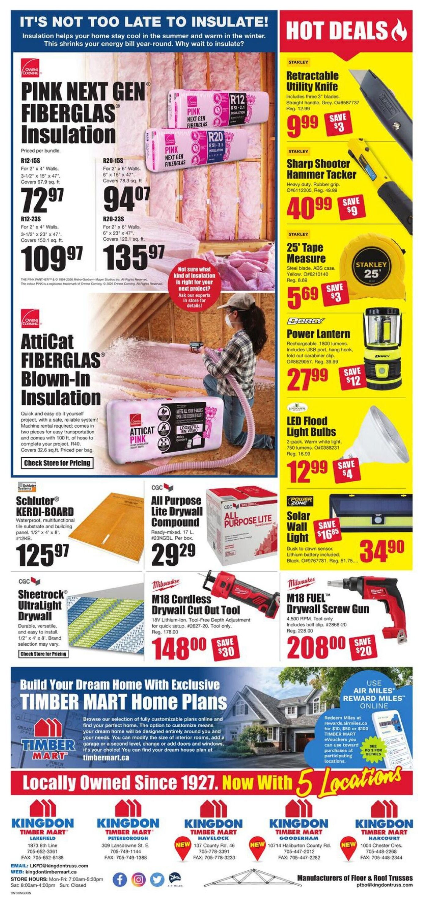 Timber Mart flyer specials page 4 features insulation and hot deals. Pink Next Gen Fiberglass Insulation is priced per bundle: R12-15S for 2' x 4' walls, covering 97.9 sq. ft. for $72.97, and R12-23S for 3-1/2' x 23' x 47' walls, covering 150.1 sq. ft. for $109.97. R20-15S for 6' x 15' x 47' walls, covering 78.3 sq. ft. is $94.07, and R20-23S for 6' x 23' x 47' walls, covering 120.1 sq. ft. is $135.97. Atticat Fiberglass Blown-In Insulation, priced per bag, covers 32.6 sq. ft. and comes with 100 ft. of hose. Hot Deals include a Stanley Retractable Utility Knife with 3 blades for $9.99, saving $3. A Stanley Sharp Shooter Hammer Tacker is $40.99, saving $9. A Stanley 25' Tape Measure is $5.69, saving $3. A Dorcy Power Lantern with 1800 lumens is $27.99, saving $12. LED Flood Light Bulbs (2-pack, warm white, 750 lumens) are $12.99, saving $4. A Solar Wall Light, dusk to dawn sensor, is $34.90. Milwaukee M18 FUEL Cordless Drywall Screw Gun is $208.00, saving $20. Other deals include Schluter KERDI-BOARD waterproof tile substrate and building panel, 1/2' x 4' x 8', for $125.97, and CGC All Purpose Lite Drywall Compound, 17 L per box, for $29.29. CGC Sheetrock UltraLight Drywall, 1/2' x 4' x 8', is available, check store for pricing. Milwaukee M18 Cordless Drywall Cut Out Tool is $148.00, saving $30. The page also promotes Timber Mart Home Plans and lists 5 locally owned locations.