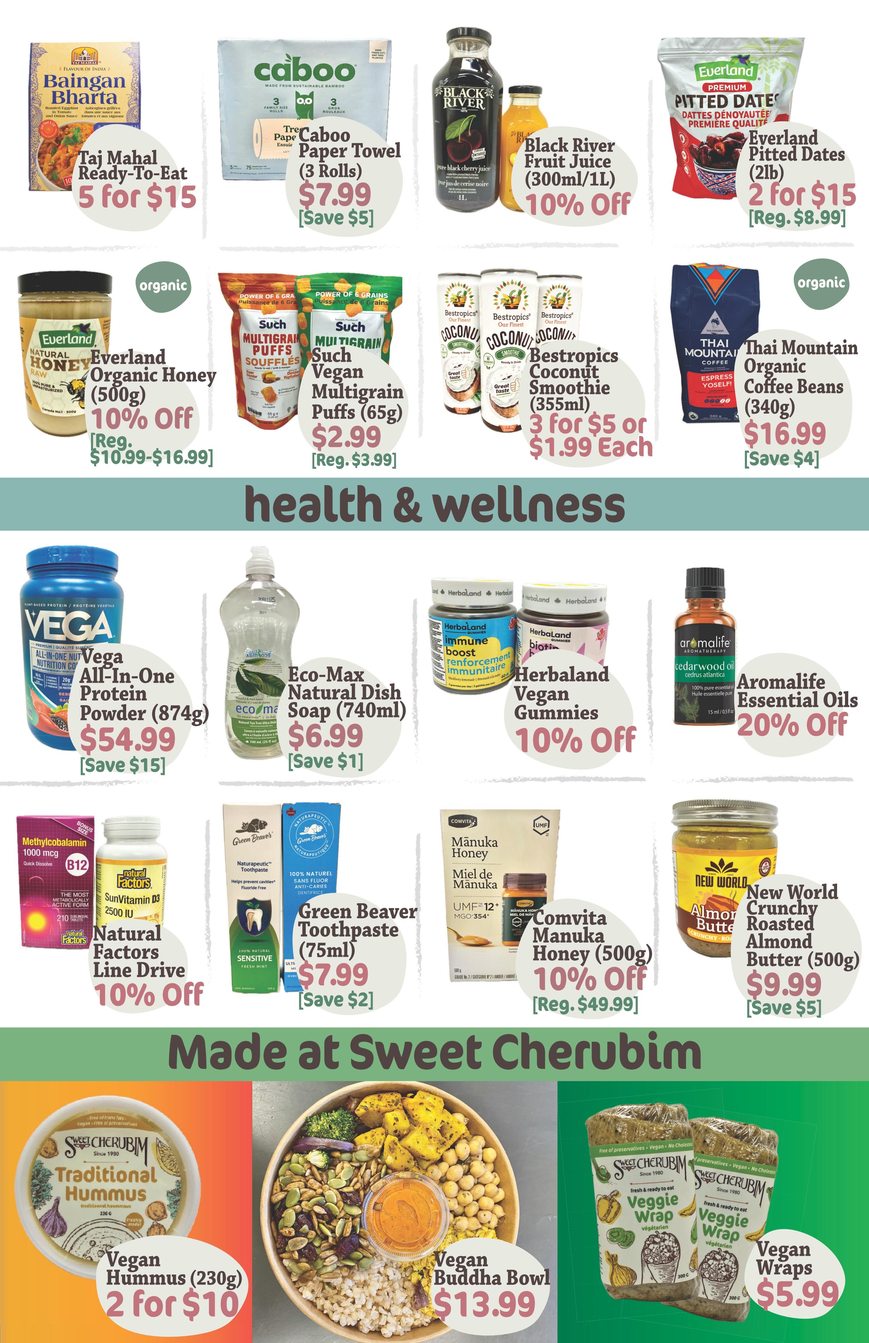 Sweet Cherubim flyer specials page 2 features a variety of health and wellness products. Highlights include Taj Mahal Ready-To-Eat Baingan Bharta at 5 for $15, Caboo Paper Towel (3 rolls) for $7.99 (Save $5), and Everland Pitted Dates (2lb) at 2 for $15 (Reg. $8.99). Organic options include Everland Organic Honey (500g) for 10% off (Reg. $10.99-$16.99), Such Multigrain Puffs (65g) for $2.99 (Reg. $3.99), Bestroptics Coconut Smoothie (355ml) at 3 for $5 or $1.99 each, and Thai Mountain Organic Coffee Beans (340g) for $16.99 (Save $4). In the health and wellness section, find Vega All-In-One Protein Powder (874g) for $54.99 (Save $15), Eco-Max Natural Dish Soap (740ml) for $6.99 (Save $1), Herbaland Vegan Gummies for 10% off, and Aromalife Essential Oils for 20% off. Also featured are Natural Factors Line Drive supplements for 10% off, Green Beaver Toothpaste (75ml) for $7.99 (Save $2), Comvita Manuka Honey (500g) for 10% off (Reg. $49.99), and New World Crunchy Roasted Almond Butter (500g) for $9.99 (Save $5). The 'Made at Sweet Cherubim' section showcases Vegan Hummus (230g) at 2 for $10, Vegan Buddha Bowl for $13.99, and Vegan Wraps for $5.99.