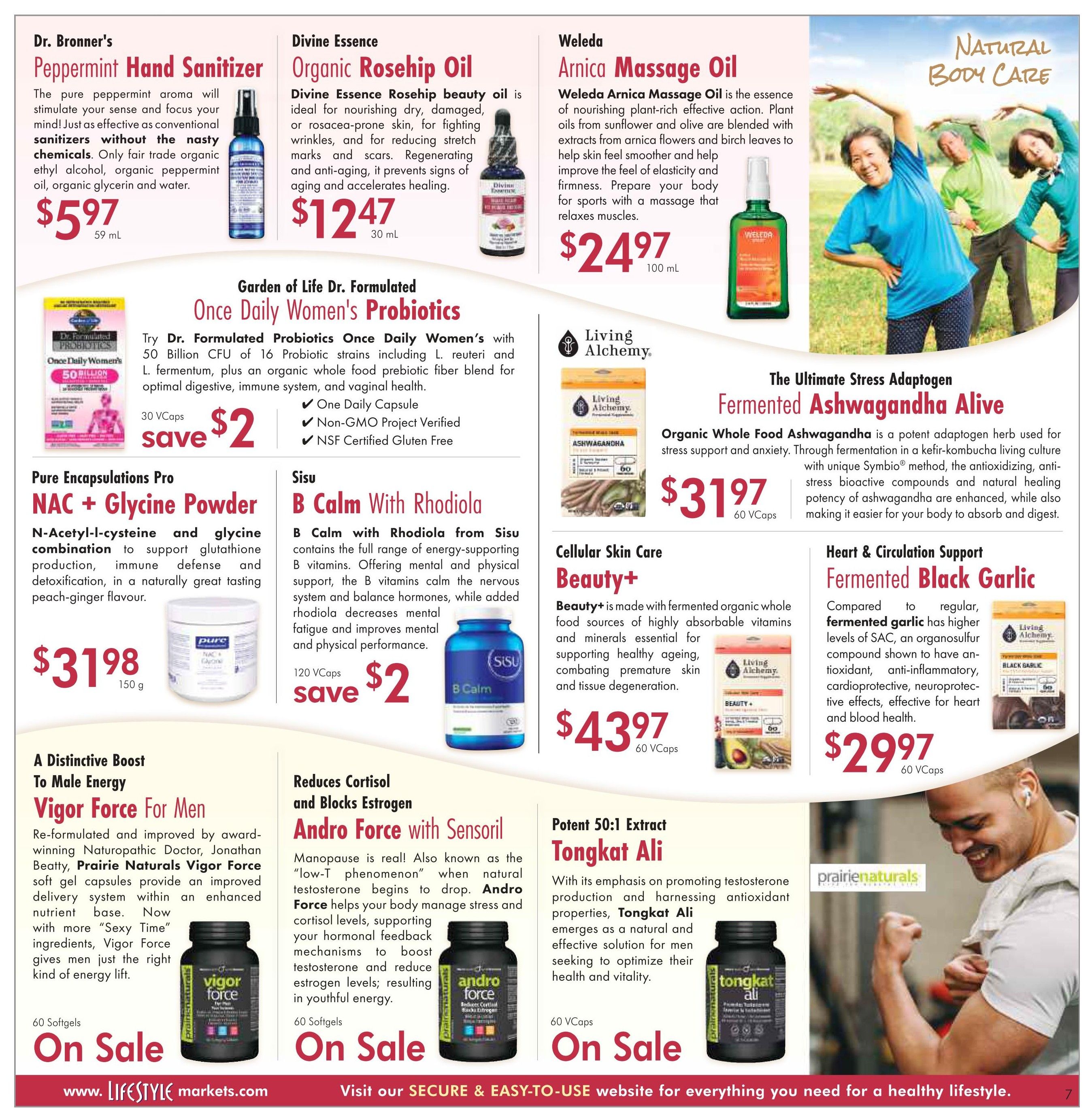 Lifestyle Markets flyer page 7 features natural health products. Top row includes Dr. Bronner's Peppermint Hand Sanitizer for $5.97 (59 mL), Divine Essence Organic Rosehip Oil for $12.47 (30 mL), and Weleda Arnica Massage Oil for $24.97 (100 mL). Below, Garden of Life Dr. Formulated Once Daily Women's Probiotics are on sale with a $2 saving, featuring 50 Billion CFU of 16 probiotic strains. Pure Encapsulations Pro NAC + Glycine Powder is $31.98 (150 g). Sisu B Calm With Rhodiola is on sale with a $2 saving (120 VCaps). Living Alchemy Organic Whole Food Fermented Ashwagandha Alive is $31.97 (60 VCaps). Heart & Circulation Support Living Alchemy Fermented Black Garlic is $29.97 (60 VCaps). Bottom row features Prairie Naturals Vigor Force For Men softgels on sale (60 Softgels), Prairie Naturals Andro Force with Sensoril on sale (60 Softgels), and Prairie Naturals Tongkat Ali VCaps on sale (60 VCaps).