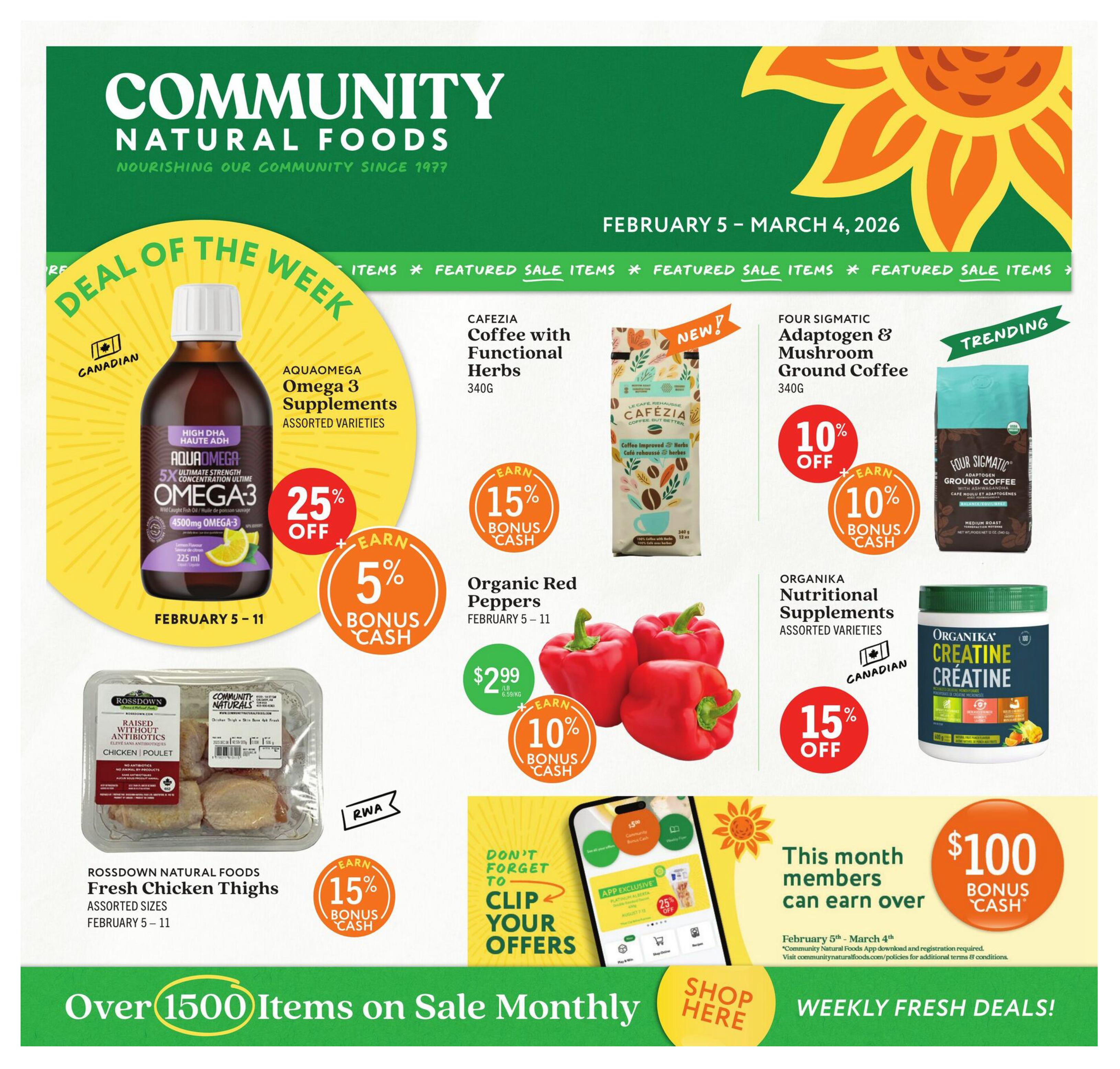 Community Natural Foods flyer for February 5 - March 4, 2026. Featured 'Deal of the Week' is AquaOmega Omega-3 Supplements, available in assorted varieties, with 25% off and an additional 5% bonus cash. Also featured are Cafezia Coffee with Functional Herbs (340g) with 15% bonus cash, Organic Red Peppers for $2.99/lb with 10% bonus cash, and Four Sigmatic Adaptogen Ground Coffee (340g) with 10% off. Organika Nutritional Supplements, assorted varieties, are on sale with 15% off. Rossdown Natural Foods Fresh Chicken Thighs, assorted sizes, are available February 5-11 with 15% bonus cash. The flyer also highlights an app exclusive offer for 25% off and a monthly member bonus of $100 bonus cash. The bottom of the page states 'Over 1500 Items on Sale Monthly' and 'Weekly Fresh Deals!'.