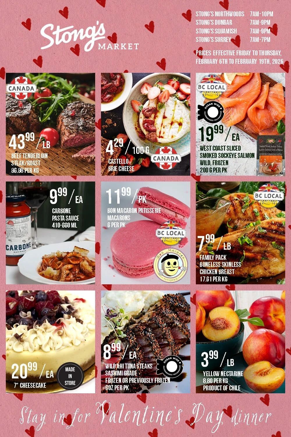 Stong's Market flyer specials valid February 6th to February 19th, 2026. Featured items include Beef Tenderloin Steak/Roast for $43.99/lb, Castello Brie Cheese for $4.29/100g, West Coast Sliced Smoked Sockeye Salmon (wild, frozen, 200g per pk) for $19.99/ea, Carbone Pasta Sauce (410-660 ml) for $9.99/ea, Bon Macaron Patisserie Macarons (6 per pk) for $11.99/pk, Family Pack Boneless Skinless Chicken Breast (17.61 kg per kg) for $7.99/lb, 7' Cheesecake (made in store) for $20.99/ea, Wild Aki Tuna Steaks Sashimi Grade (frozen or previously frozen, 6oz per pk) for $8.99/ea, and Yellow Nectarines (8.80 per kg, product of Chile) for $3.99/lb. The flyer also lists store hours for Stong's Northwoods, Dunbar, Squamish, and Surrey locations.