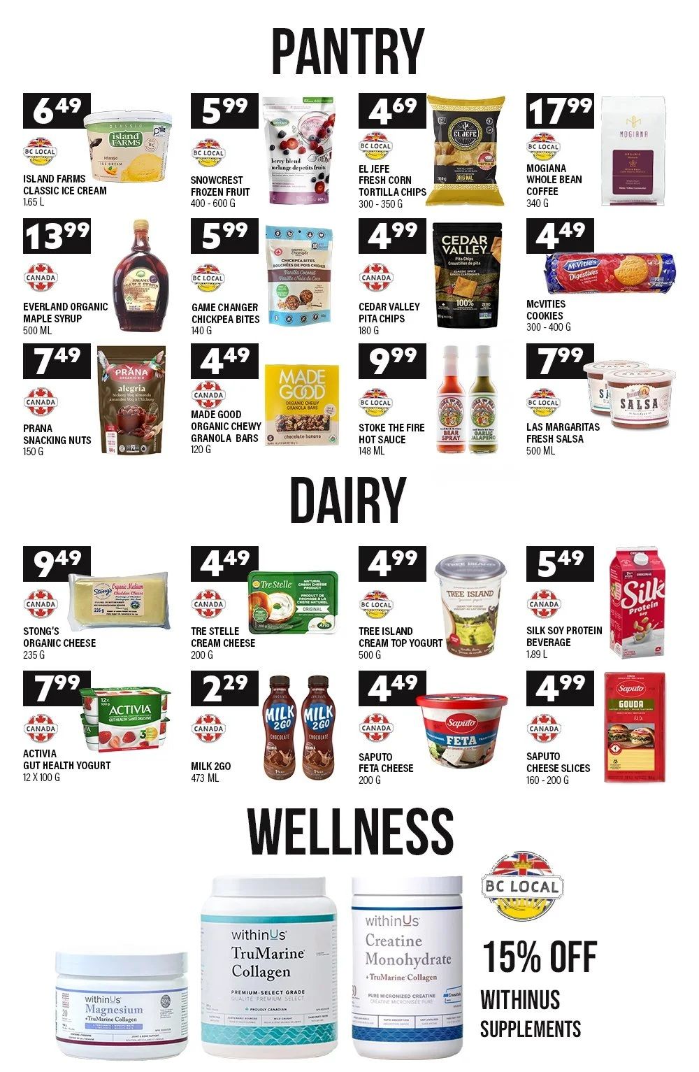 Stong's Market flyer page 3 featuring Pantry, Dairy, and Wellness sections. Pantry items include Island Farms Classic Ice Cream for $6.49, Snowcrest Frozen Fruit (400-600g) for $5.99, El Jefe Fresh Corn Tortilla Chips (300-350g) for $4.69, and Mogiana Whole Bean Coffee (340g) for $17.99. Also available are Everland Organic Maple Syrup (500ml) for $13.99, Game Changer Chickpea Bites (140g) for $5.99, Cedar Valley Pita Chips (180g) for $4.99, and McVities Cookies (300-400g) for $4.49. Prana Snacking Nuts (150g) are $7.49, Made Good Organic Chewy Granola Bars (120g) are $4.49, and Stoke the Fire Hot Sauce (148ml) is $9.99. Las Margaritas Fresh Salsa (500ml) is $7.99. Dairy products include Stong's Organic Cheese (235g) for $9.49, Tre Stelle Cream Cheese (200g) for $4.49, Tree Island Cream Top Yogurt (500g) for $4.99, and Silk Soy Protein Beverage (1.89L) for $5.49. Activia Gut Health Yogurt (12 x 100g) is $7.99, Milk 2Go (473ml) is $2.29, Saputo Feta Cheese (200g) is $4.49, and Saputo Cheese Slices (160-200g) are $4.99. The Wellness section highlights 15% off Withinus Supplements, including WithinUs TruMarine Collagen and WithinUs Creatine Monohydrate.