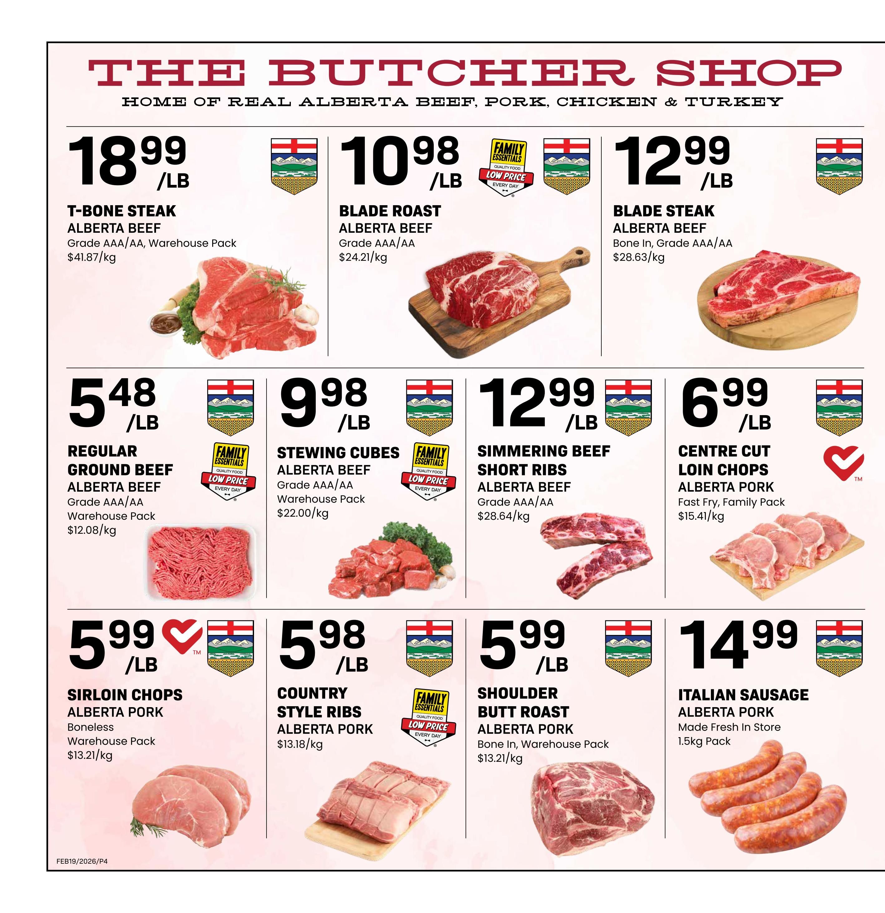 Freson Bros weekly flyer specials page 4 features The Butcher Shop with various Alberta Beef and Pork products. T-Bone Steak Alberta Beef, Grade AAA/AA, Warehouse Pack is $18.99/lb. Blade Roast Alberta Beef, Grade AAA/AA is $10.98/lb with a Family Essentials Low Price tag. Blade Steak Alberta Beef, Bone In, Grade AAA/AA is $12.99/lb. Regular Ground Beef Alberta Beef, Grade AAA/AA, Warehouse Pack is $5.48/lb. Stewing Cubes Alberta Beef, Grade AAA/AA, Warehouse Pack is $9.98/lb with a Family Essentials Low Price tag. Simmering Beef Short Ribs Alberta Beef, Grade AAA/AA is $12.99/lb. Centre Cut Loin Chops Alberta Pork, Fast Fry, Family Pack is $6.99/lb. Sirloin Chops Alberta Pork, Boneless, Warehouse Pack is $5.99/lb. Country Style Ribs Alberta Pork is $5.98/lb with a Family Essentials Low Price tag. Shoulder Butt Roast Alberta Pork, Bone In, Warehouse Pack is $5.99/lb. Italian Sausage Alberta Pork, Made Fresh In Store, 1.5kg Pack is $14.99.