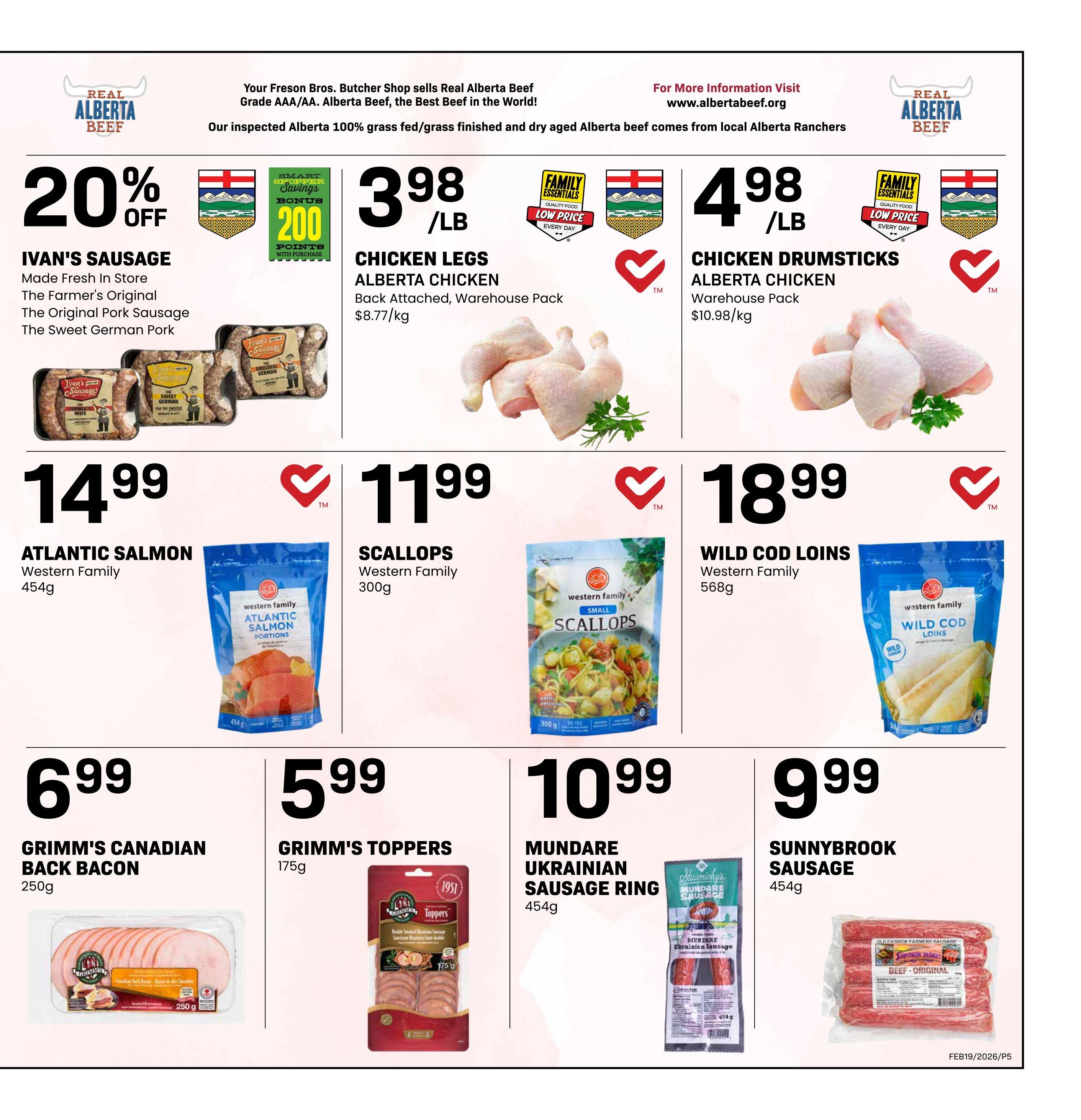 Freson Bros weekly flyer specials page 5 features a 20% off offer on Ivan's Sausage, available in The Farmer's Original, The Original Pork Sausage, and The Sweet German Pork varieties, made fresh in store. Chicken Legs Alberta Chicken are priced at $3.98/lb, sold in a warehouse pack with a bonus of 200 Smart Shopper Points with purchase. Chicken Drumsticks Alberta Chicken, also in a warehouse pack, are $4.98/lb. Western Family Atlantic Salmon portions (454g) are $14.99. Western Family Small Scallops (300g) are $11.99. Western Family 568g Wild Cod Loins are $18.99. Grimm's Canadian Back Bacon (250g) is $6.99. Grimm's Toppers (175g) are $5.99. Mundare Ukrainian Sausage Ring (454g) is $10.99. Sunnybrook Sausage (454g) is $9.99.