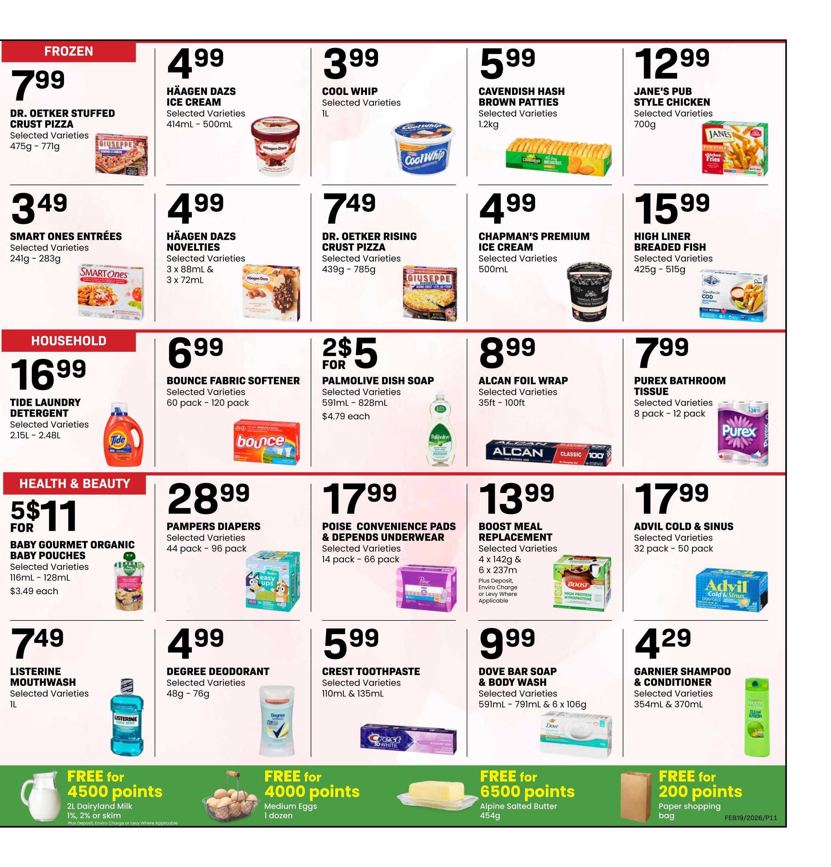 Freson Bros weekly flyer specials page 11 features frozen items including Dr. Oetker Stuffed Crust Pizza for $7.99, Häagen Dazs Ice Cream for $4.99, Cool Whip for $3.99, Cavendish Hash Brown Patties for $5.99, and Jane's Pub Style Chicken for $12.99. Also available are Smart Ones Entrées for $3.49, Häagen Dazs Novelties for $4.99, Dr. Oetker Rising Crust Pizza for $7.49, Chapman's Premium Ice Cream for $4.99, and High Liner Breaded Fish for $15.99. Household items on sale include Tide Laundry Detergent for $16.99, Bounce Fabric Softener for $6.99, Palmolive Dish Soap 2 for $5 (or $4.79 each), Alcan Foil Wrap for $8.99, and Purex Bathroom Tissue for $7.99. Health & Beauty deals include Baby Gourmet Organic Baby Pouches 5 for $11 (or $3.49 each), Pampers Diapers for $28.99, Poise Convenience Pads & Depends Underwear for $17.99, Boost Meal Replacement for $13.99, and Advil Cold & Sinus for $17.99. Also featured are Listerine Mouthwash for $7.49, Degree Deodorant for $4.99, Crest Toothpaste for $5.99, and Dove Bar Soap & Body Wash for $9.99. Garnier Shampoo & Conditioner is $4.29. The bottom of the page offers free items with points: 2L Dairyland Milk (1%, 2% or skim) free for 4500 points, Medium Eggs (1 dozen) free for 4000 points, Alpine Salted Butter (454g) free for 6500 points, and a paper shopping bag free for 200 points.