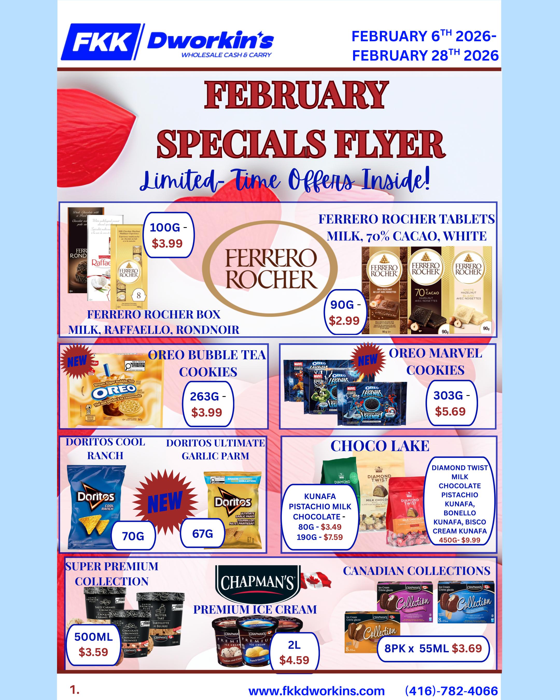 FKK Dworkin's February Specials Flyer, valid February 6th - 28th, 2026. Featured items include Ferrero Rocher Box Milk, Raffaello, Rondnoir for $3.99 (100g), and Ferrero Rocher Tablets in Milk, 70% Cacao, and White varieties for $2.99 (90g). Also available are Oreo Bubble Tea Cookies for $3.99 (263g) and Oreo Marvel Cookies for $5.69 (303g). Snack options include Doritos Cool Ranch for $3.49 (70g) and Doritos Ultimate Garlic Parm for $3.49 (67g). Choco Lake offers Kunafa Pistachio Milk Chocolate for $3.49 (80g) and $7.59 (190g), plus Diamond Twist Milk Chocolate, Bonello Kunafa, and Bisco Cream Kunafa for $9.99 (450g). Chapman's Premium Ice Cream is available in 500mL tubs for $3.59 and 2L tubs for $4.59. Canadian Collections ice cream bars are offered in an 8-pack for $3.69. The flyer includes contact information: www.fkkdworkins.com and (416)-782-4066.