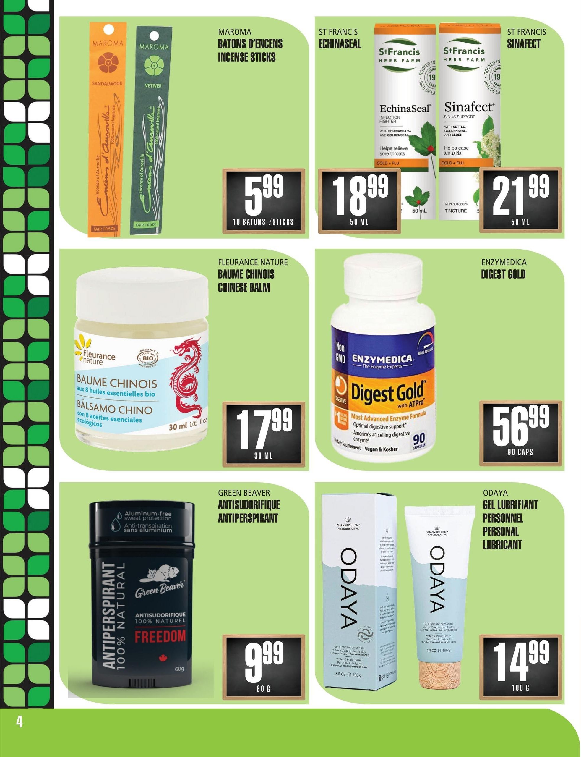 Marches TAU flyer page 4 features Maroma Incense Sticks in Sandalwood and Vetiver scents for $5.99 for 10 sticks. St. Francis Herb Farm Echinaseal for cold and flu, 50 mL, is $18.99. St. Francis Herb Farm Sinafect for sinus support, 50 mL tincture, is $21.99. Fleurance Nature Chinese Balm, 30 mL, is $17.99. Enzymedica Digest Gold, a digestive supplement with 90 capsules, is $56.99. Green Beaver 100% Natural Antiperspirant in Freedom scent, 60g, is $9.99. Odaya Personal Lubricant, 100g, is $14.99.