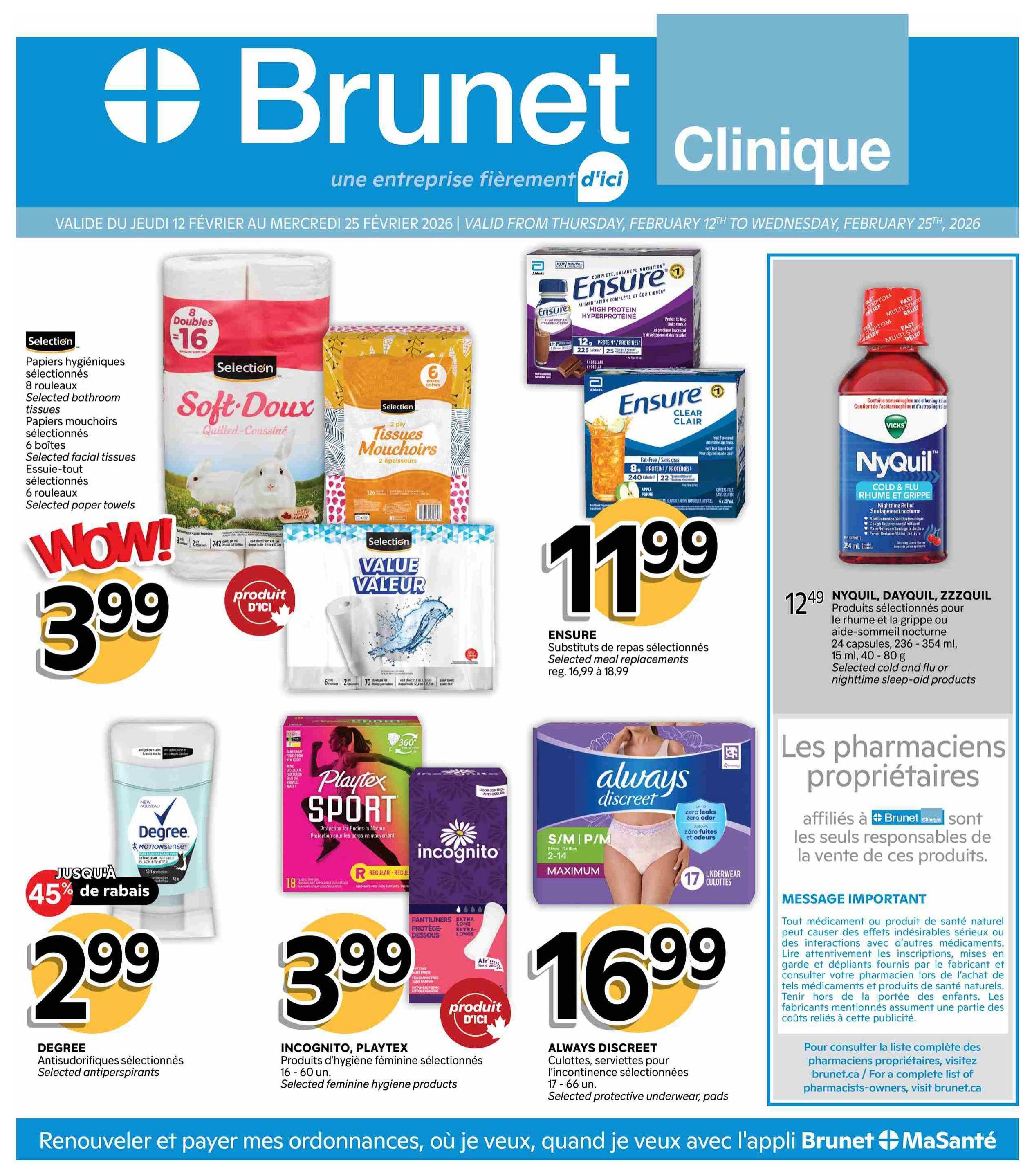 Brunet Clinique flyer valid from February 12th to February 25th, 2026. Featured products include Selection Soft-Doux quilted bathroom tissues, 8 doubles (16 rolls total) for $3.99. Also, Selection 2-ply facial tissues, 6 boxes, for $3.99. Selection paper towels, 6 rolls, for $3.99. Degree antiperspirant, selected varieties, on sale for $2.99 with 45% off. Incognito, Playtex Sport, and Incognito feminine hygiene products on sale for $3.99. Always Discreet protective underwear, sizes S/M to P/M, maximum absorbency, for $16.99. Ensure High Protein meal replacements, chocolate flavour, 24 capsules, 236-354 ml, for $11.99. Ensure Clear meal replacements, apple flavour, 240 calories, 22 servings, for $11.99. NyQuil, DayQuil, and ZzzQuil cold and flu or nighttime sleep-aid products, selected varieties, 15 ml, 40-80 g, for $12.49. Includes a message about consulting pharmacists for medication information and a link to brunet.ca for a list of pharmacists-owners.