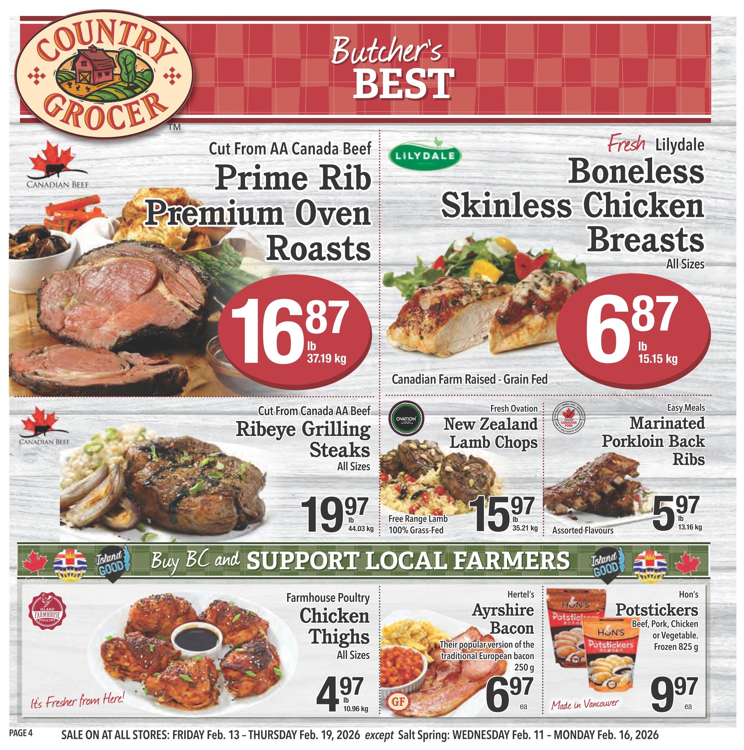 Country Grocer weekly flyer specials, page 4. Features Butcher's Best selections including Cut from AA Canada Beef Prime Rib Oven Roasts for $16.87/lb and Cut from Canada AA Beef Ribeye Grilling Steaks for $19.97/lb. Also available are Fresh Lilydale Boneless Chicken Breasts for $6.87/lb, Fresh Ovation New Zealand Lamb Chops for $15.97/lb, and Easy Meals Marinated Porkloin Back Ribs for $5.97/lb. The flyer highlights 'Buy BC and Support Local Farmers' with Island Farmhouse Poultry Chicken Thighs for $4.97/lb, Hertel's Ayrshire Bacon (European style, 250g) for $6.97 each, and Hon's Potstickers (Beef, Pork, Chicken or Vegetable, frozen 825g) made in Vancouver for $9.97 each. Sale runs from Friday, February 13 to Thursday, February 19, 2026, with an exception for Salt Spring stores from Wednesday, February 11 to Monday, February 16, 2026.
