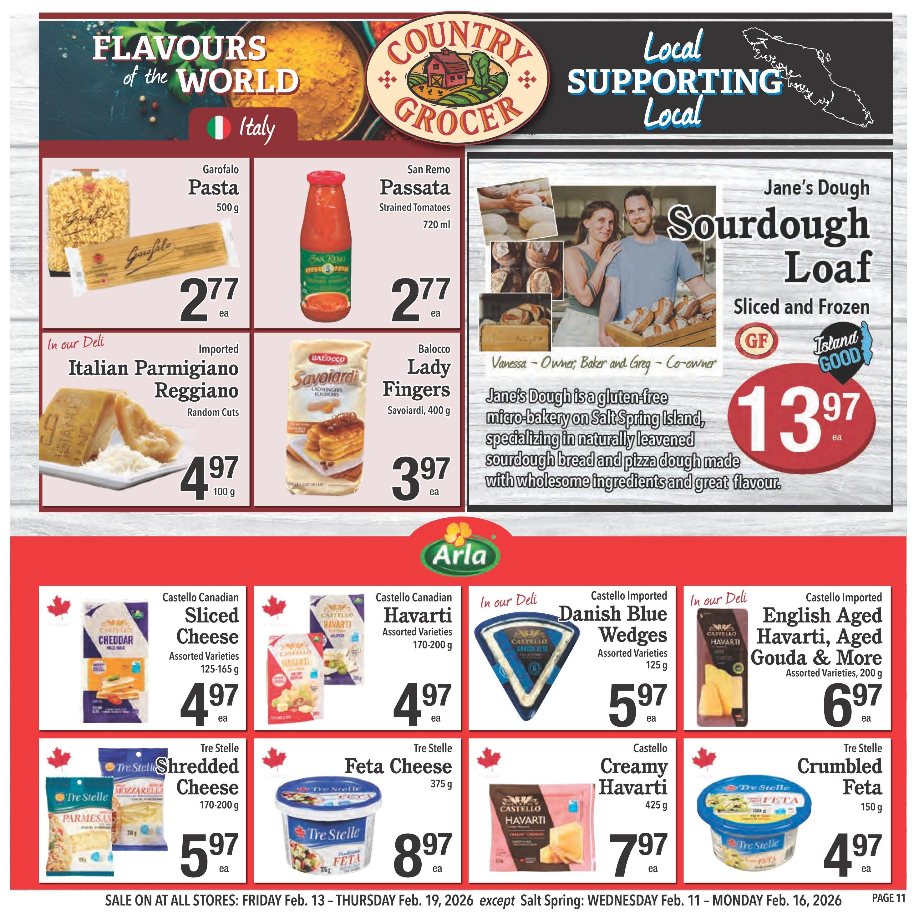 Country Grocer weekly flyer specials page 11, featuring 'Flavours of the World - Italy'. Offers include Garofalo Pasta for $2.77, San Remo Passata Strained Tomatoes for $2.77, and Jane's Dough Sourdough Loaf (Sliced and Frozen, Gluten-Free, Island Good) for $13.97. In our Deli section, find Imported Italian Parmigiano Reggiano Random Cuts for $4.97 (100 g) and Balocco Lady Fingers Savoiardi for $3.97 (400 g). Arla cheese products on sale: Castello Canadian Sliced Cheese (Assorted Varieties, 125-165 g) for $4.97, Castello Canadian Havarti (Assorted Varieties, 170-200 g) for $4.97, Castello Imported Danish Blue Wedges (Assorted Varieties, 125 g) for $5.97, and Castello Imported English Aged Havarti, Aged Gouda & More (Assorted Varieties, 200 g) for $6.97. Also featured are Tre Stelle Shredded Cheese (170-200 g) for $5.97, Tre Stelle Feta Cheese (375 g) for $8.97, Castello Creamy Havarti (425 g) for $7.97, and Tre Stelle Crumbled Feta (150 g) for $4.97. Sale dates: Friday Feb. 13 - Thursday Feb. 19, 2026, except Salt Spring: Wednesday Feb. 11 - Monday Feb. 16, 2026.