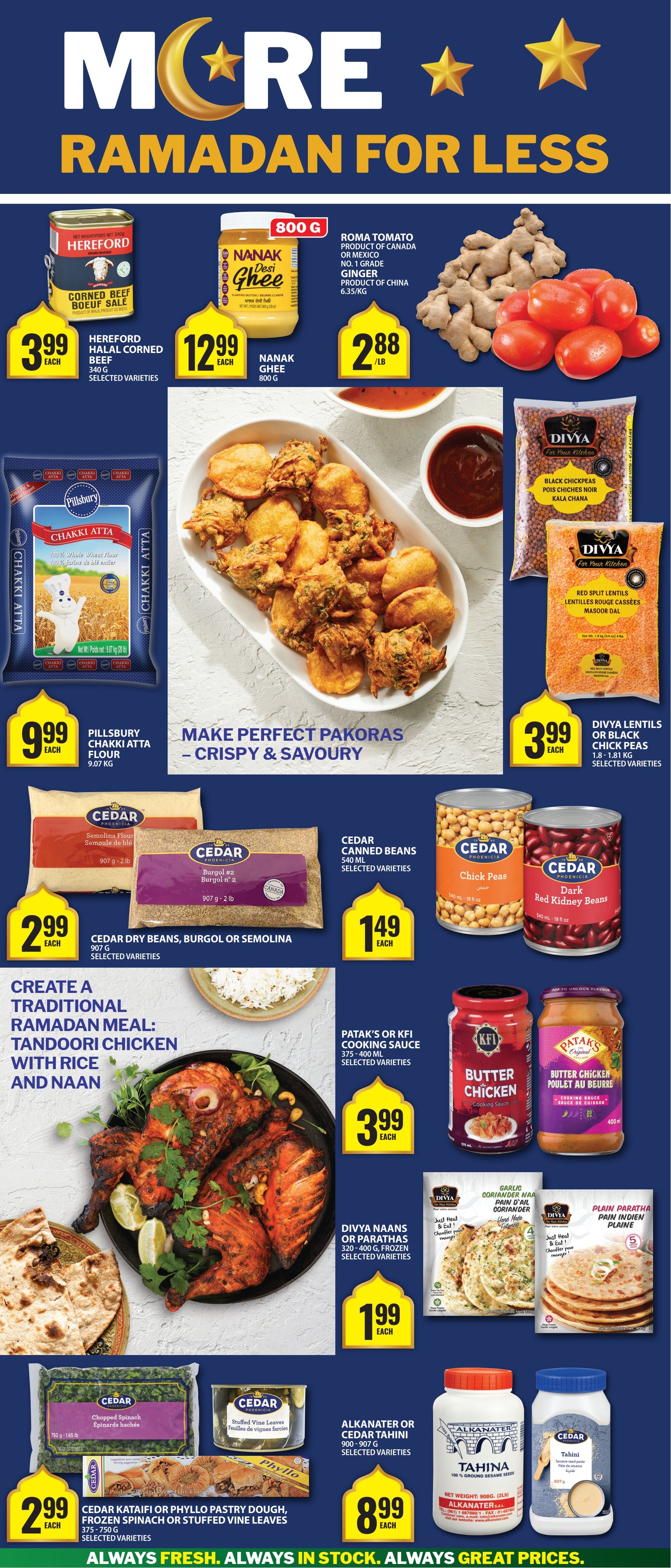 Food Basics Ramadan flyer, page 2. Featured items include Hereford Halal Corned Beef for $3.99 each, Nanak Ghee for $12.99 each, and No. 1 Grade Ginger for $2.88 per pound. Pillsbury Chakki Atta Flour (9.07 kg) is $9.99 each. Divya Lentils or Black Chick Peas (1.8-1.81 kg) are $3.99 each. Cedar Dry Beans, Burgol or Semolina (907 g) are $2.99 each. Cedar Canned Chick Peas or Dark Red Kidney Beans (540 mL) are $1.49 each. Create a traditional Ramadan meal with Tandoori Chicken, rice, and naan. Patak's or KFI Cooking Sauce (375-400 mL) is $3.99 each. Divya Naans or Parathas (320-400 g) are $1.99 each. Cedar Chopped Spinach (750 g), Stuffed Vine Leaves (can), Kataifi or Phyllo Pastry Dough (375-750 g) are $2.99 each. Alkanater or Cedar Tahini (900-907 g) is $8.99 each. The flyer emphasizes 'Always Fresh. Always in Stock. Always Great Prices.