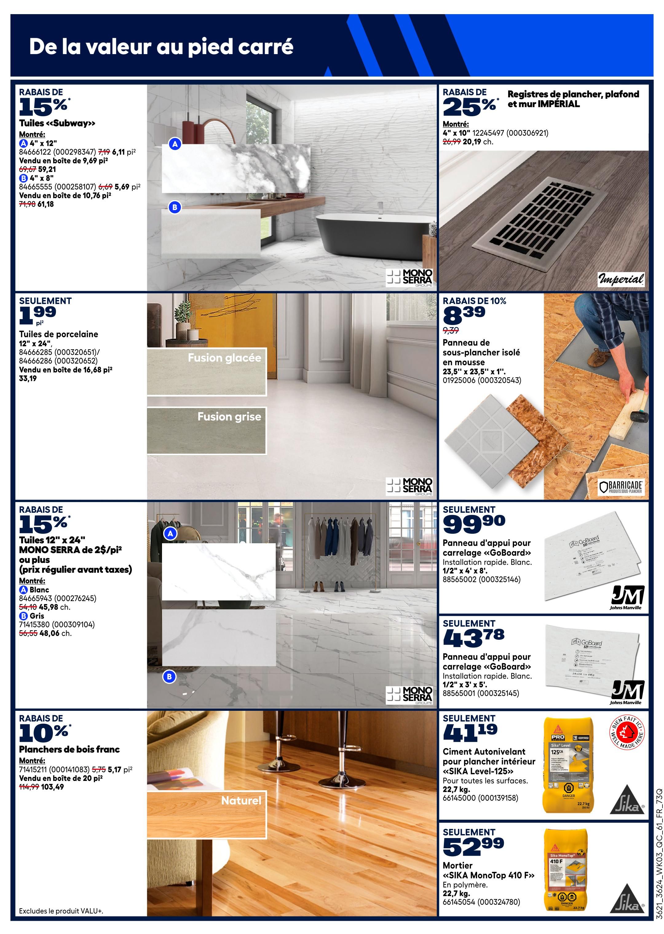 Rona flyer page 11 features various flooring and tiling options. Get 15% off Subway tiles, available in 4' x 12' for $6.11 per sq ft (box of 9.69 sq ft) or 4' x 8' for $5.69 per sq ft (box of 10.76 sq ft). Imperial floor, ceiling, and wall registers are 25% off, priced at $20.19 each for the 4' x 10' size. Porcelain tiles (12' x 24') are available for $1.99 per sq ft (box of 16.68 sq ft). Save 15% on MONO SERRA 12' x 24' tiles, with white priced at $45.98 each and grey at $48.06 each. Get 10% off hardwood flooring, priced at $5.17 per sq ft (box of 20 sq ft) for $103.49. Also featured are GoBoard panels for tile installation, priced at $99.90 for 1/2' x 4' x 8' and $43.78 for 1/2' x 3' x 5'. Sika Level-125 self-levelling compound for interior floors is $41.19 for a 22.7 kg bag, and Sika MonoTop 410 F polymer mortar is $52.99 for a 22.7 kg bag.