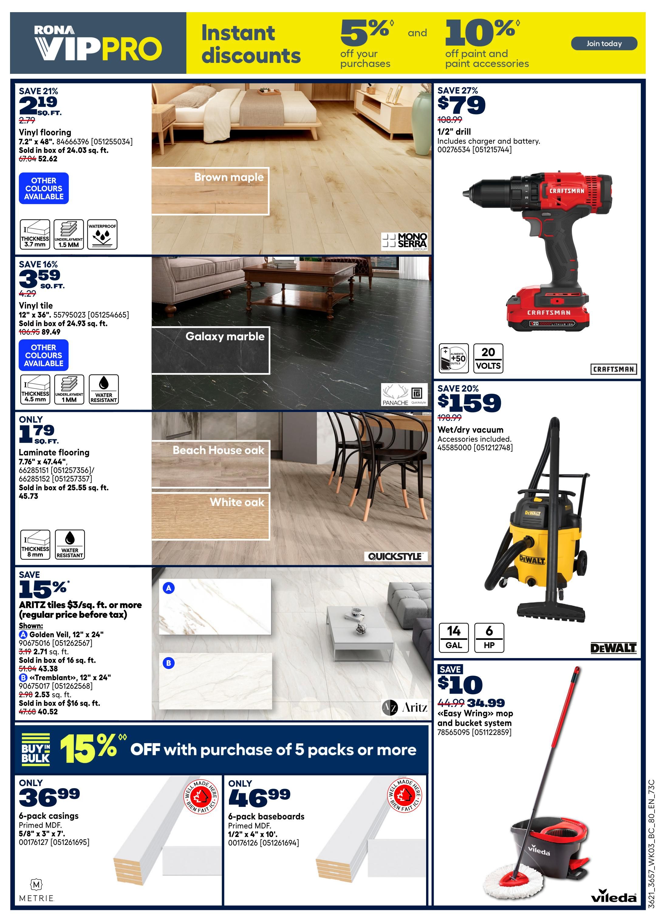 Rona VIPPRO flyer page 3 featuring instant discounts. Save 21% on vinyl flooring at $2.19 per sq. ft., available in brown maple and other colours. Save 16% on vinyl tile at $3.59 per sq. ft., available in galaxy marble and other colours, waterproof. Save 27% on a 1/2' drill with charger and battery for $79. Also featured is laminate flooring at $1.79 per sq. ft. in Beach House oak and White oak styles, 8 mm thickness and waterproof. Save 20% on a DeWalt wet/dry vacuum for $159, 14-gallon capacity, 6 HP. ARITZ tiles are 15% off, starting at $3/sq. ft. or more, including Golden Veil and 'Tremblant' styles. Buy in bulk and save 15% off with purchase of 5 packs or more on 6-pack casings (Primed MDF, 5/8' x 3' x 7') for $36.99 and 6-pack baseboards (Primed MDF, 1/2' x 4' x 10') for $46.99. Also on sale is the Vileda 'Easy Wring' mop and bucket system for $34.99.