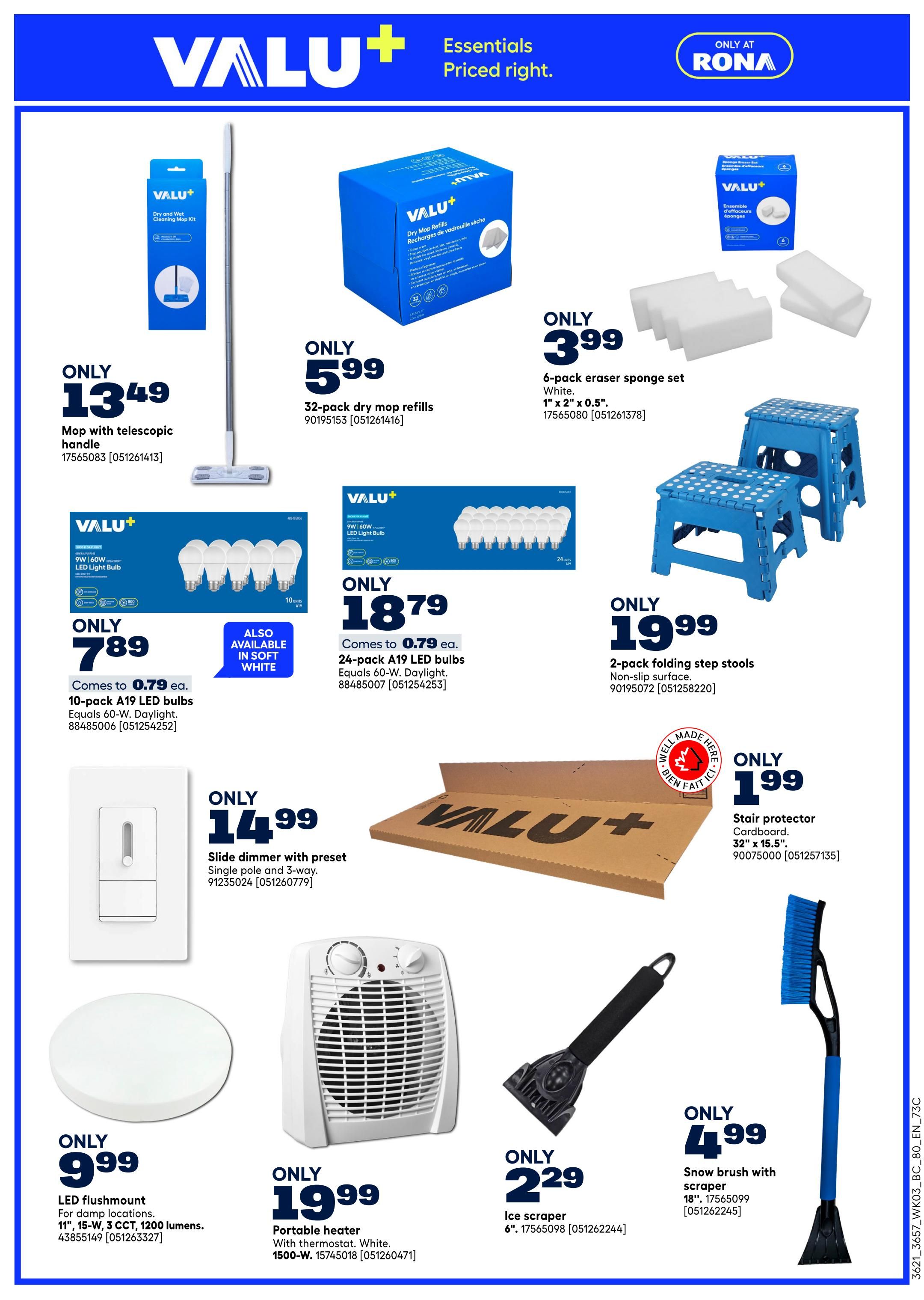 Rona flyer page 16 featuring Valu+ Essentials. Deals include a mop with telescopic handle for only $13.49, 32-pack dry mop refills for $5.99, and a 6-pack eraser sponge set for $3.99. Also available are 2-pack folding step stools for $19.99, a stair protector cardboard measuring 32' x 15.5' for $1.99, and a snow brush with scraper for $4.99. Lighting options include a 10-pack A19 LED bulbs (60W equivalent, Daylight) for $7.89, a 24-pack A19 LED bulbs for $18.79 (comes to $0.79 each), and an 11' LED flushmount light for damp locations with 1200 lumens for $9.99. Other items on sale are a slide dimmer with preset for $14.99, a portable heater with thermostat for $19.99, and a 6' ice scraper for $2.29.
